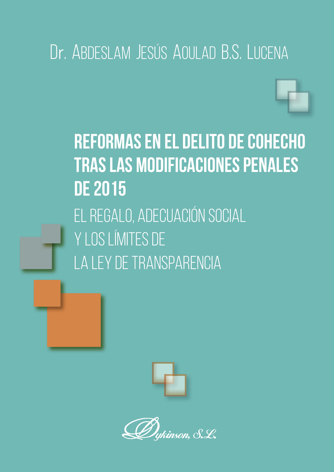Portada de Reformas en el delito de cohecho tras las modificaciones penales de 2015.El regalo, adecuación social y los límites de la ley de transparencia