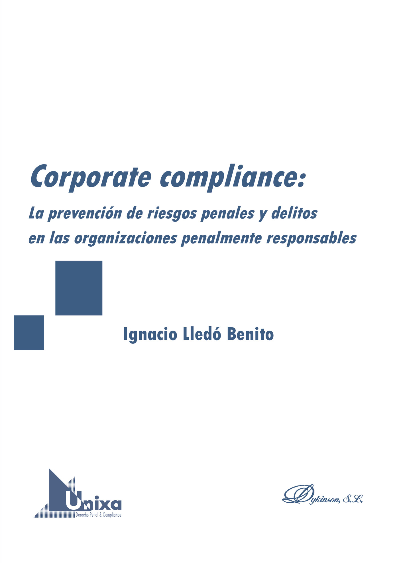 Portada de Corporate compliance: La prevención de riesgos penales y delitos en las organizaciones penalmente responsables.