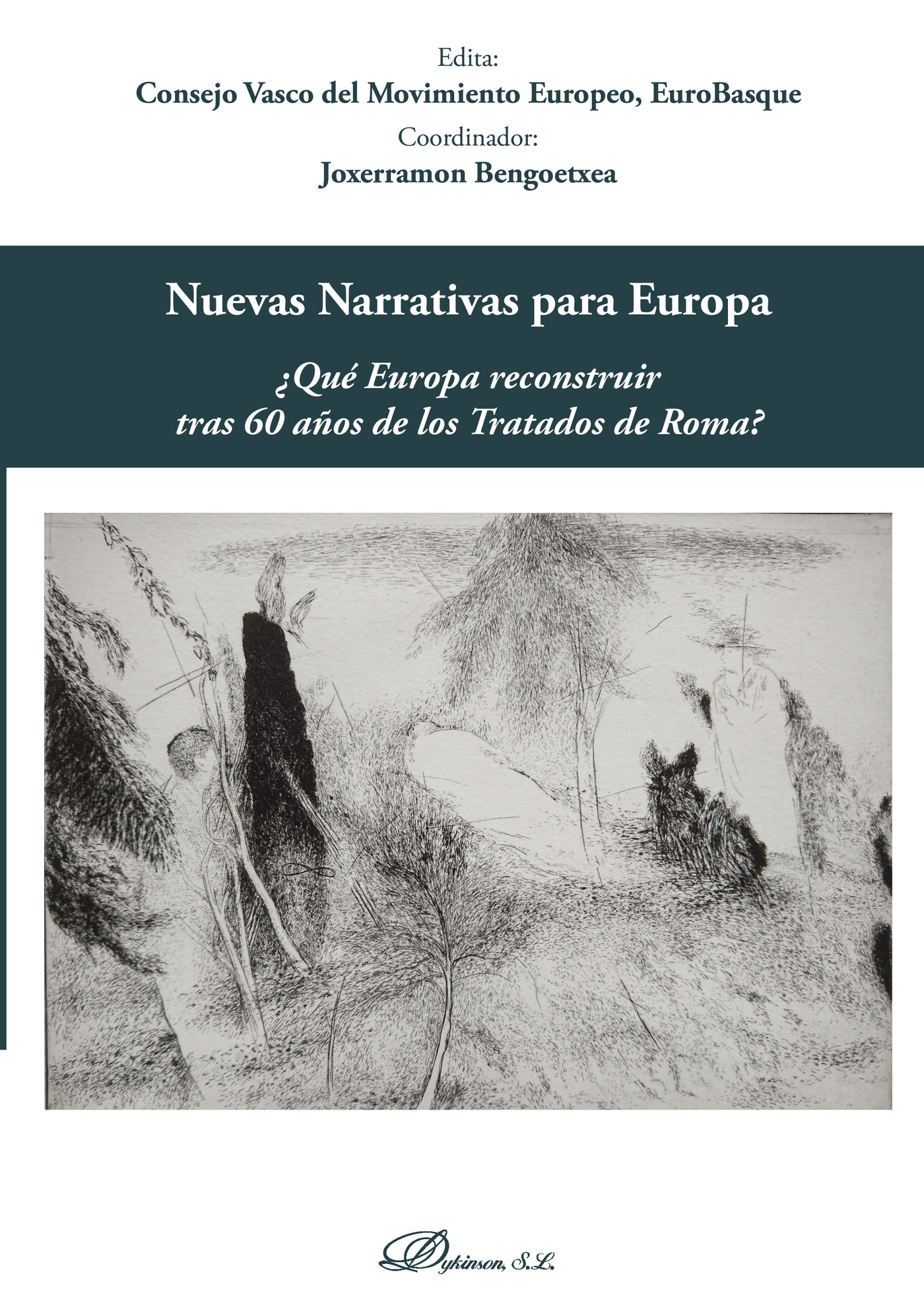 Portada de Nuevas narrativas para Europa.¿Qué Europa reconstruir tras 60 años de los Tratados de Roma?