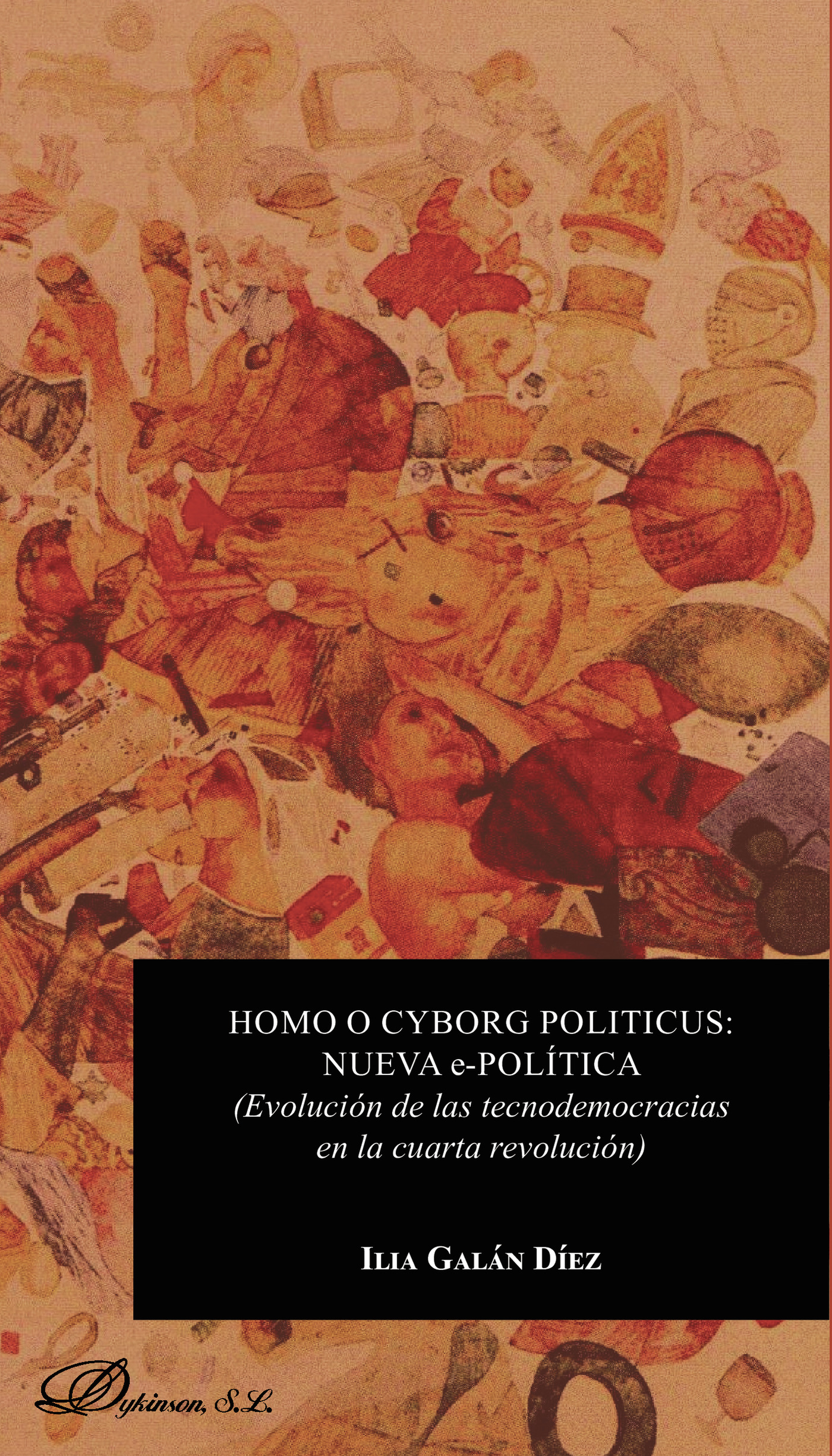 Portada de Homo o cyborg politicus: nueva e-política.Evolución de las tecnodemocracias en la cuarta revolución