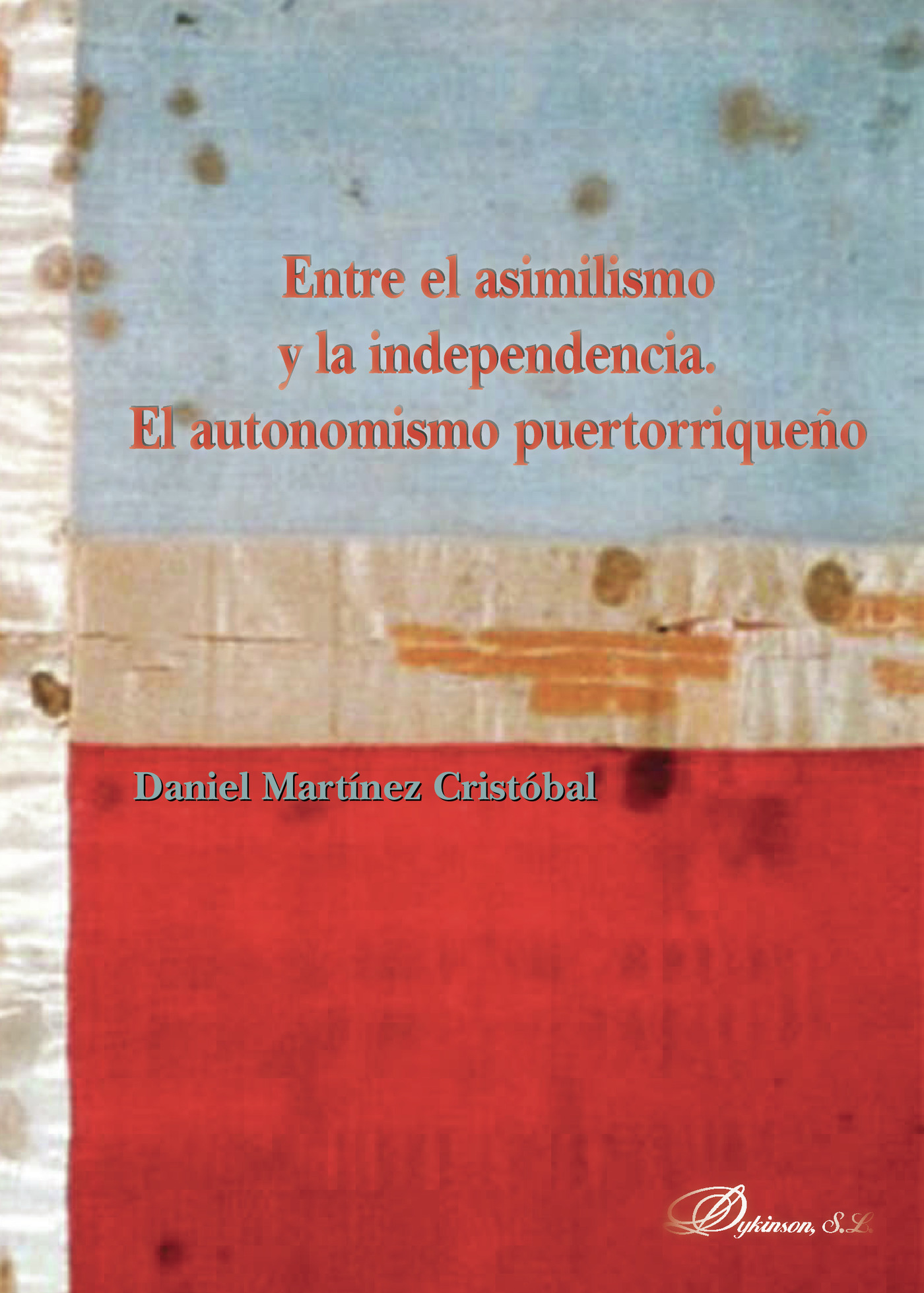 Portada de Entre el asimilismo y la independencia. El autonomismo puertorriqueño.