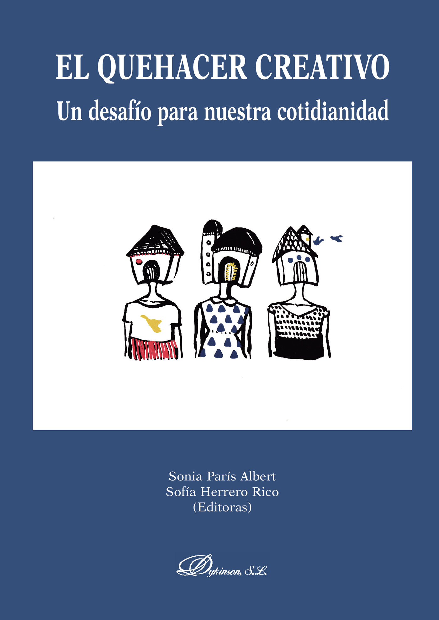 Portada de El quehacer creativo. Un desafío para nuestra cotidianidad.
