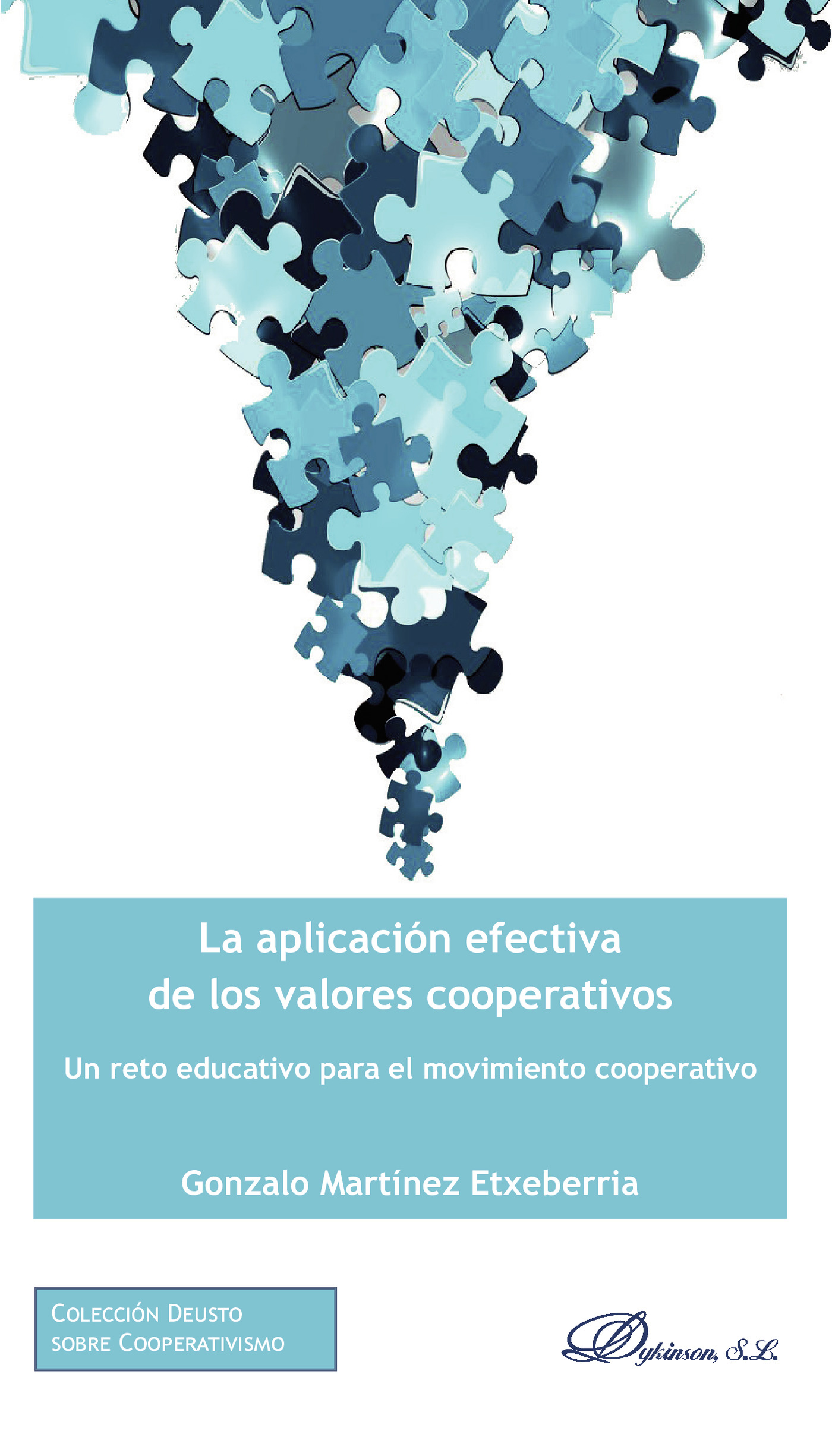 Portada de La aplicación efectiva de los valores cooperativos.Un reto educativo para el movimiento cooperativo