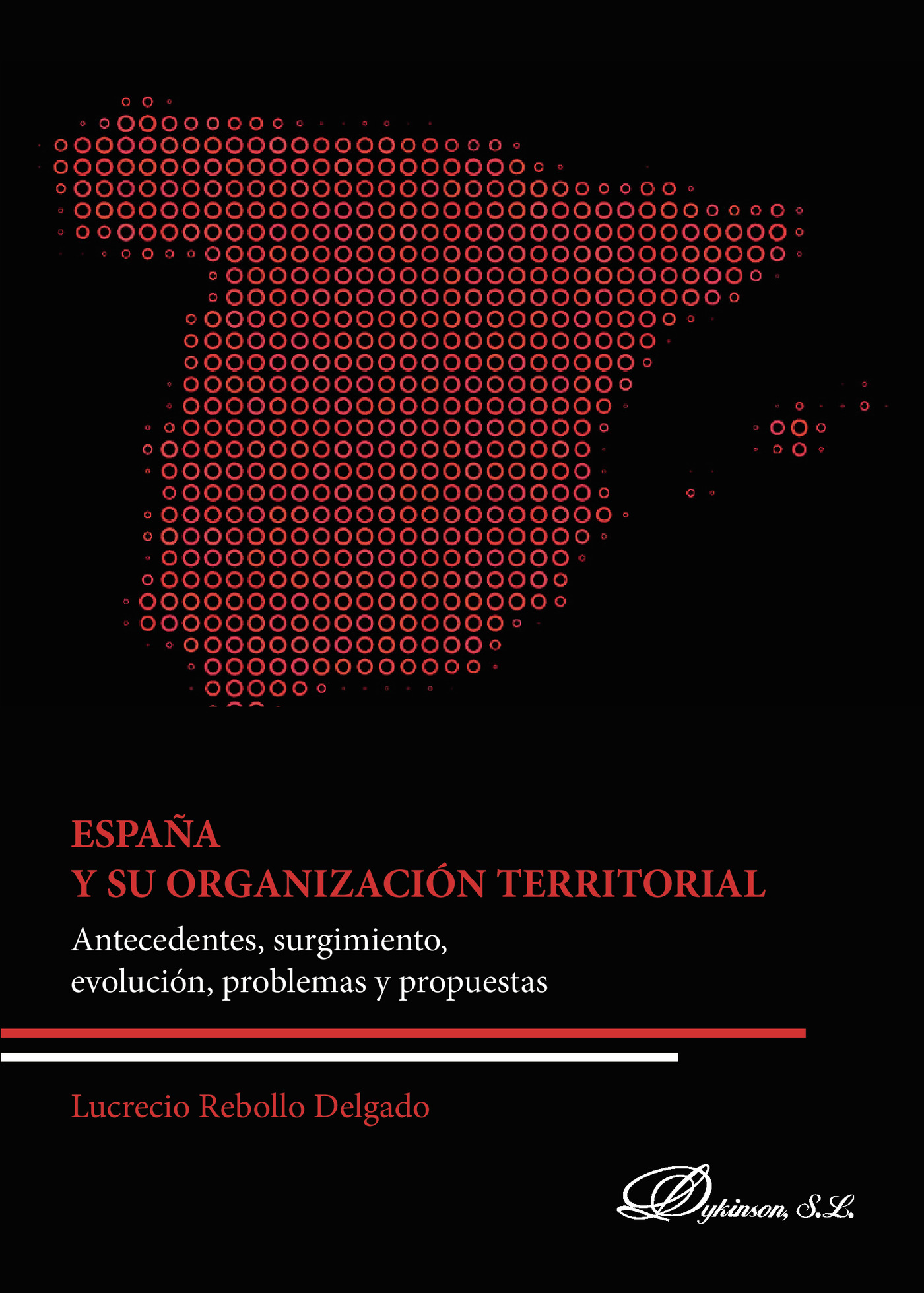 Portada de España y su organización territorial.Antecedentes, surgimiento, evolución, problemas y propuestas