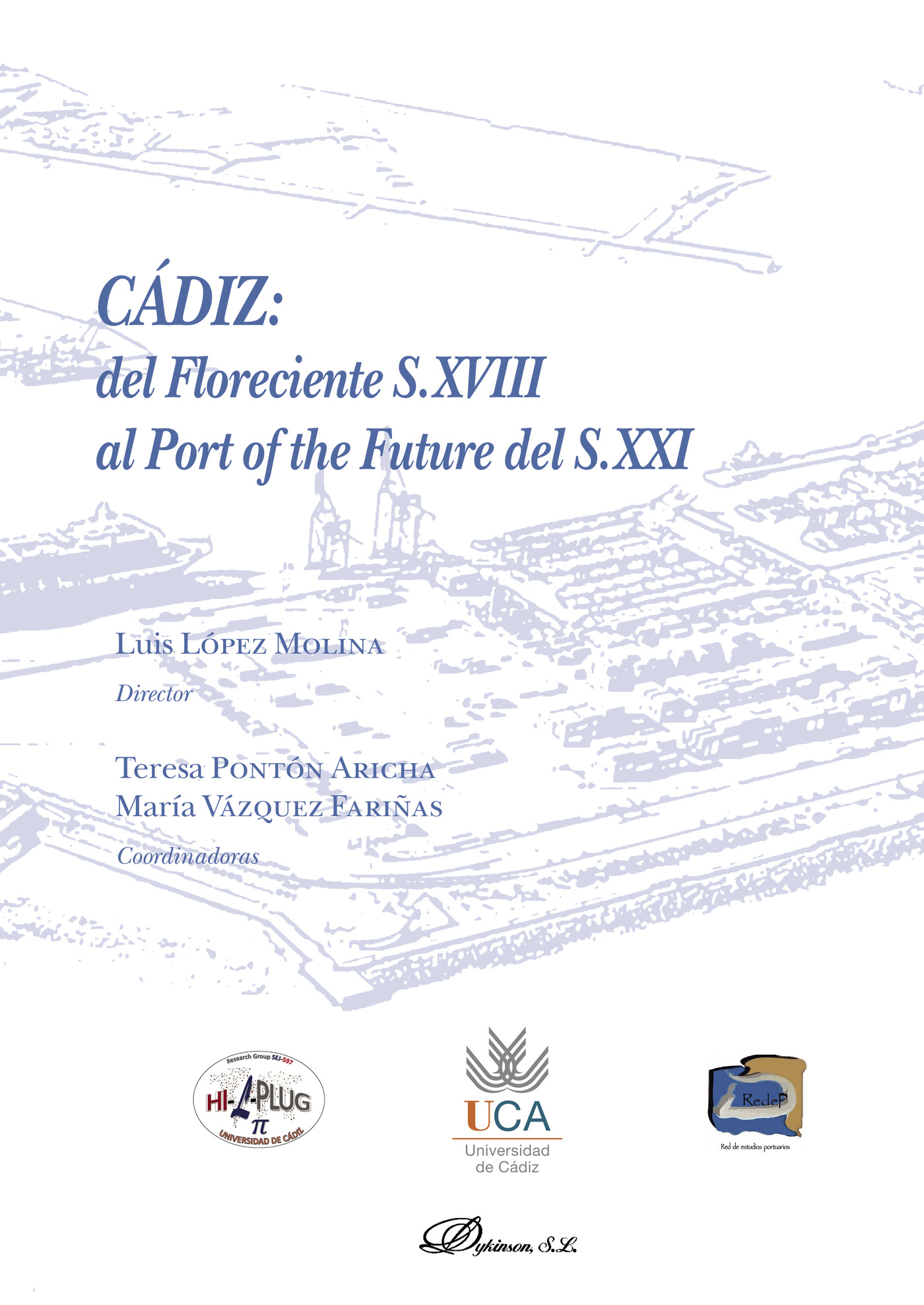 Portada de Cádiz: del Floreciente S.XVIII al Port of the Future del S.XXI.