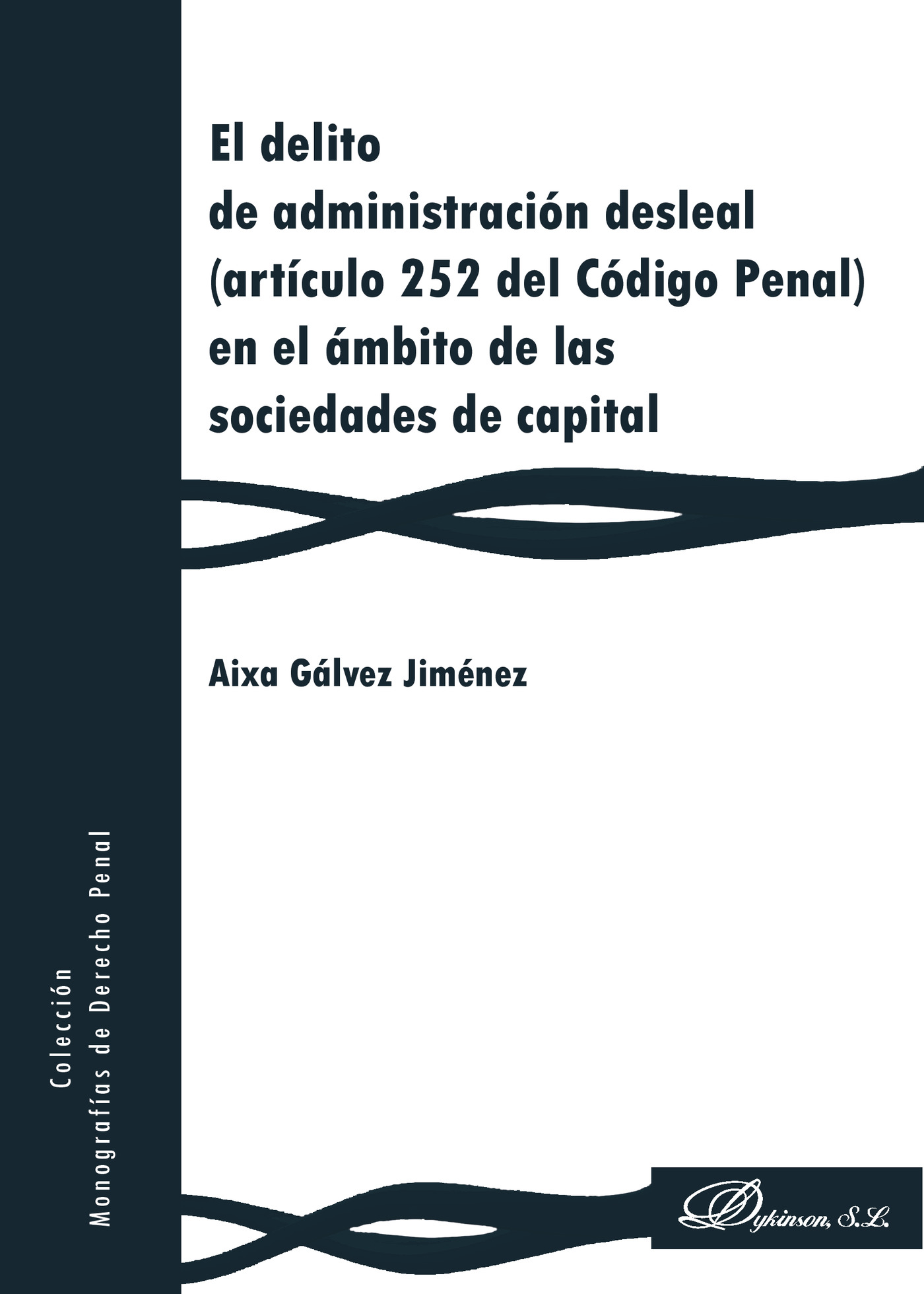 Portada de El delito de administración desleal (artículo 252 del Código Penal) en el ámbito de las sociedades de capital.