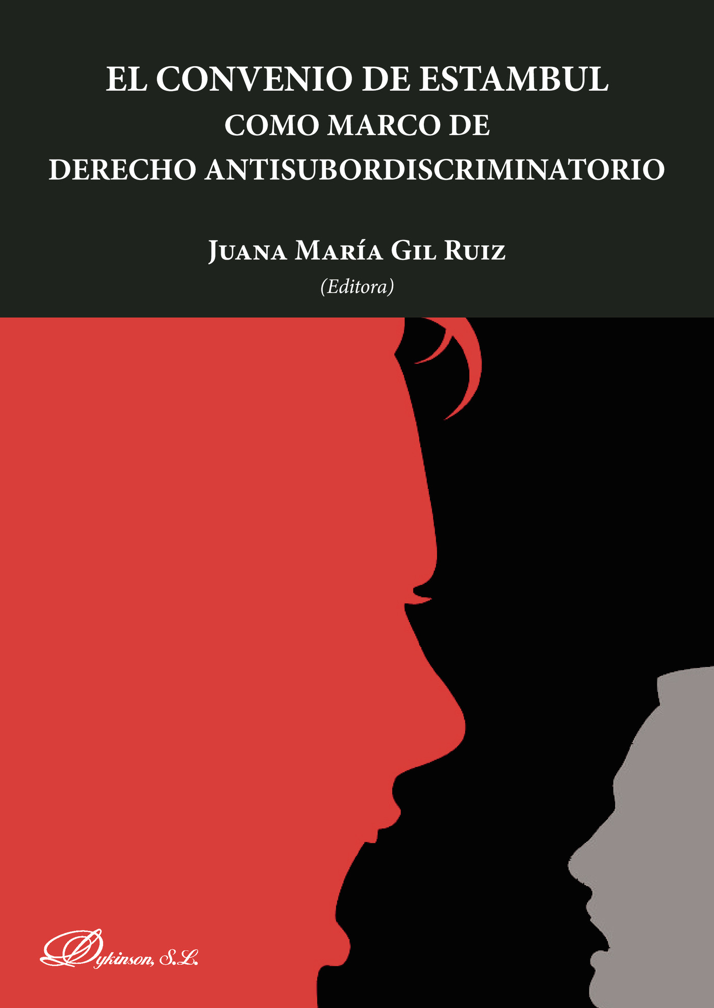 Portada de El convenio de Estambul. Como marco de derecho antisubordiscriminatorio. · Juana María Gil Ruiz