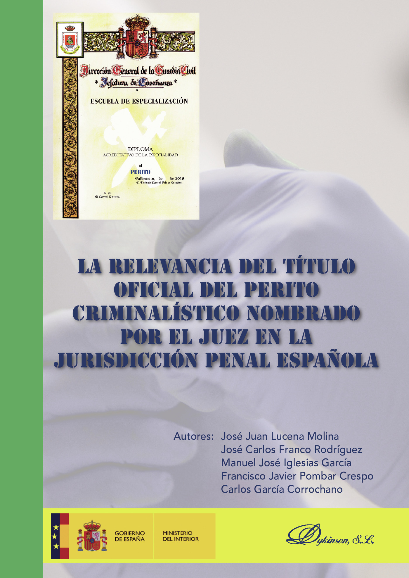 Portada de La relevancia del título oficial del perito criminalístico nombrado por el juez en la jurisdicción penal española.