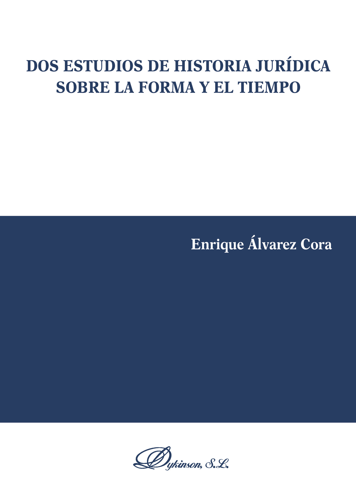 Portada de Dos estudios de historia jurídica sobre la forma y el tiempo.