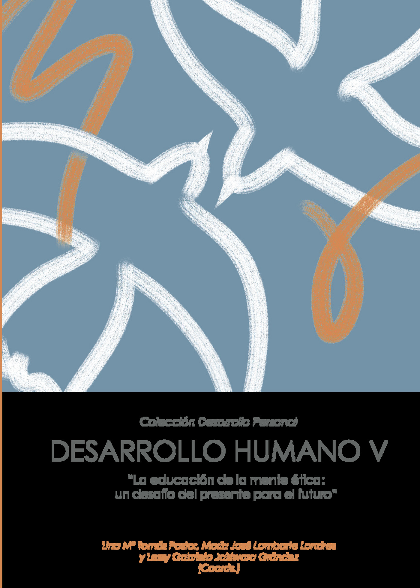 Portada de Desarrollo Humano V.La educación de la mente ética: un desafío del presente para el futuro · Lessy Gabriela Jakiwara Grández