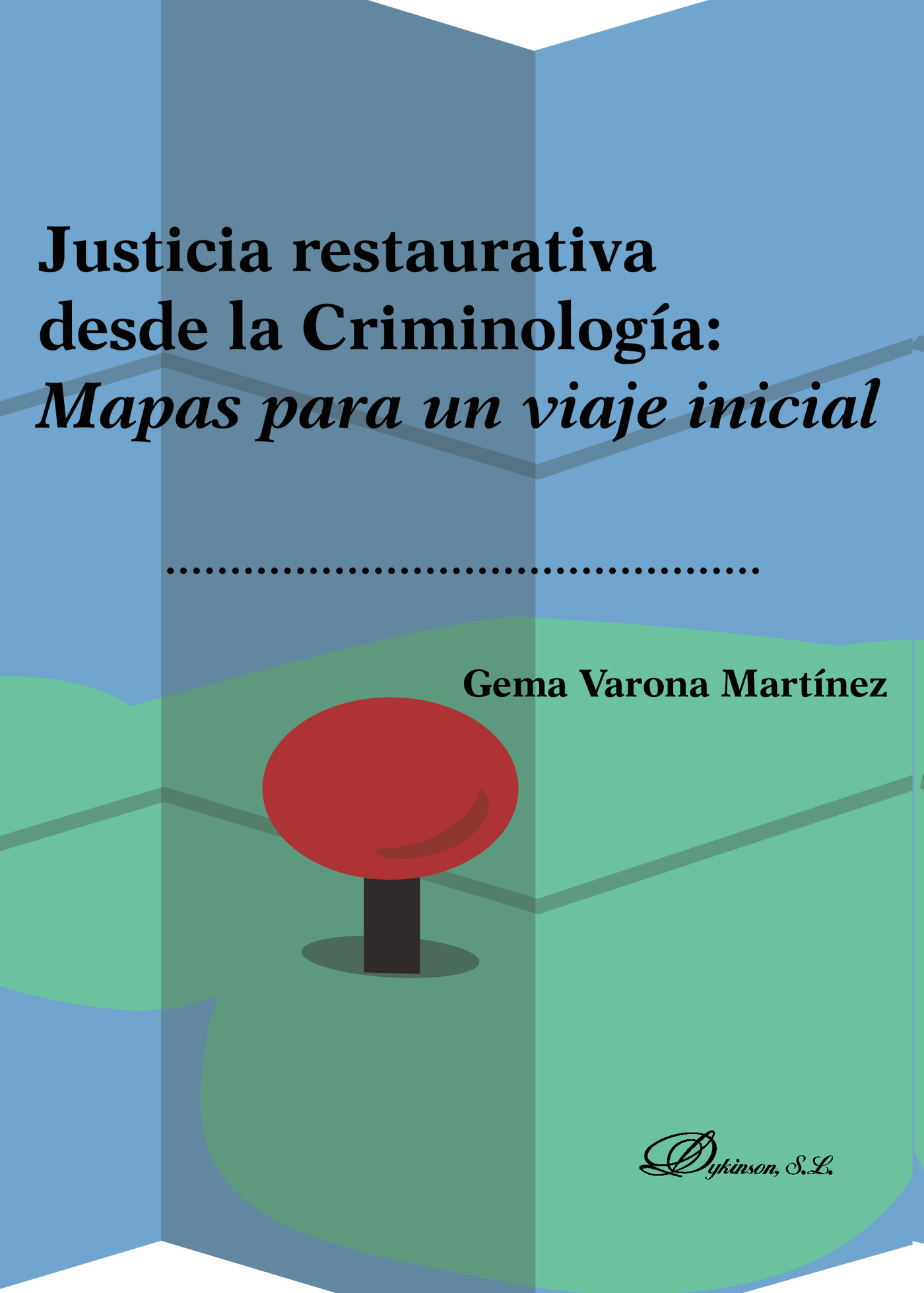 Portada de Justicia restaurativa desde la Criminología: Mapas para un viaje inicial.