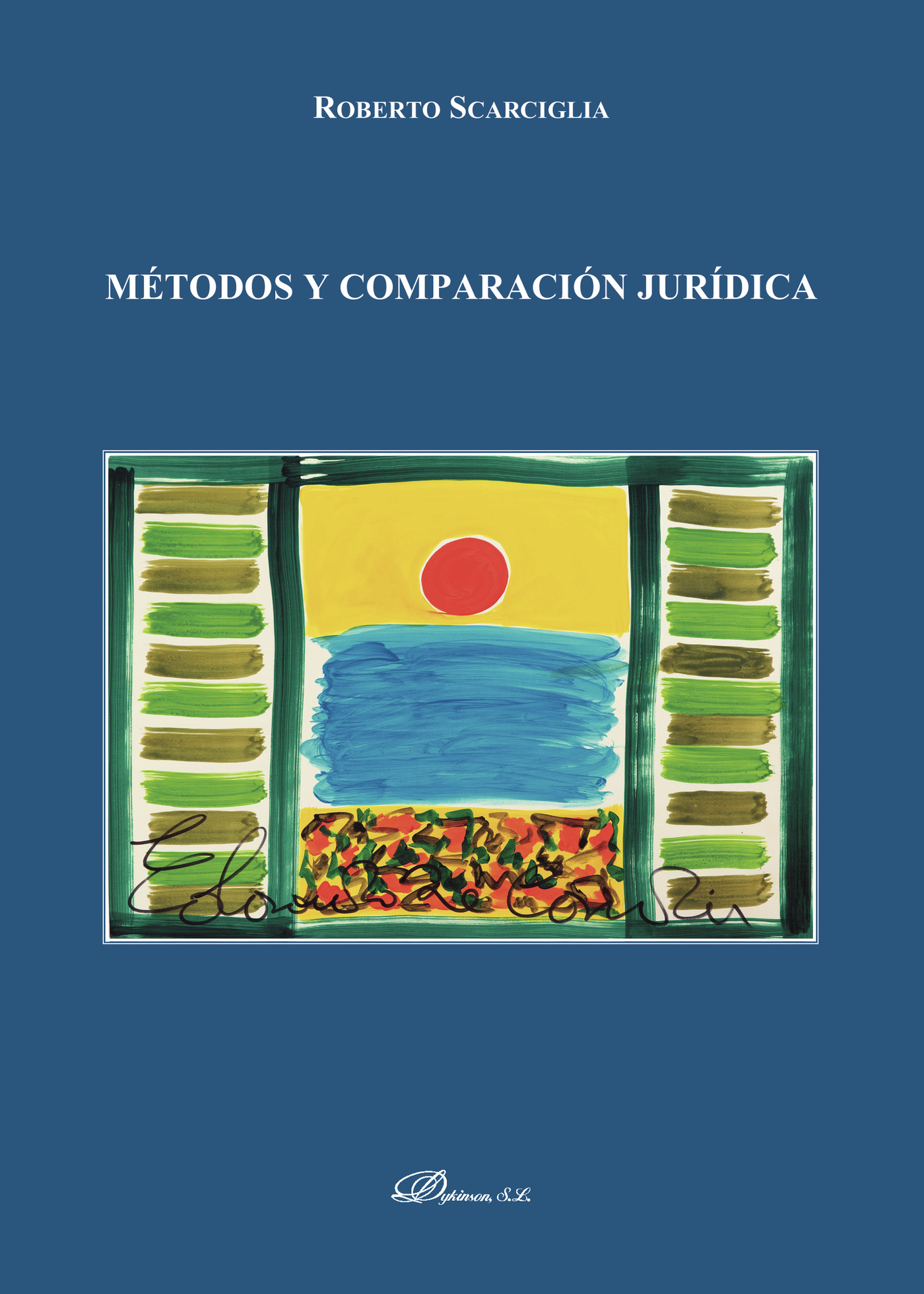 Portada de Métodos y comparación jurídica. · Roberto Scarciglia