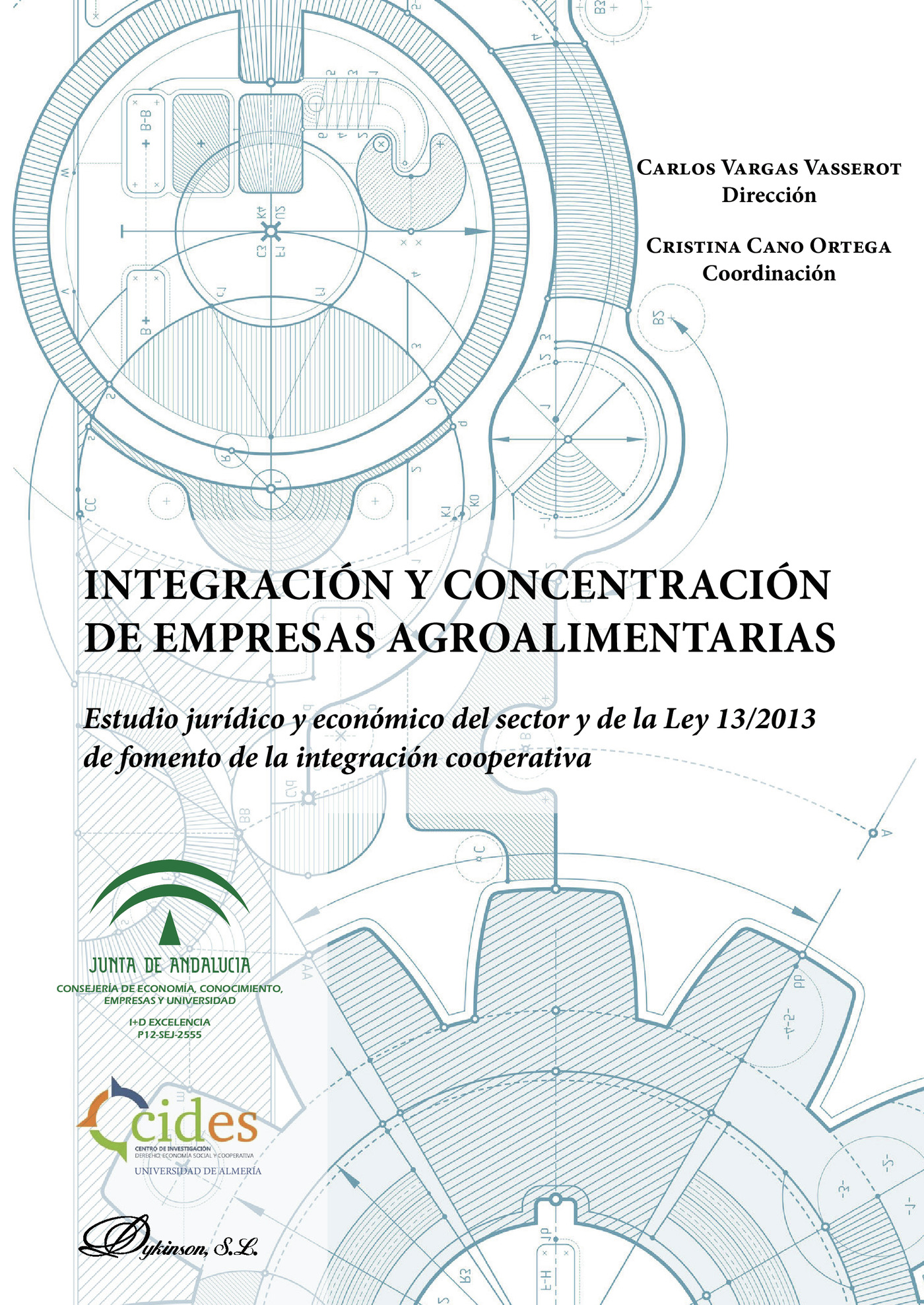 Portada de Integración y concentración de empresas agroalimentarias.Estudio jurídico y económico del sector y de la Ley 13/2013 de fomento de la integración cooperativa