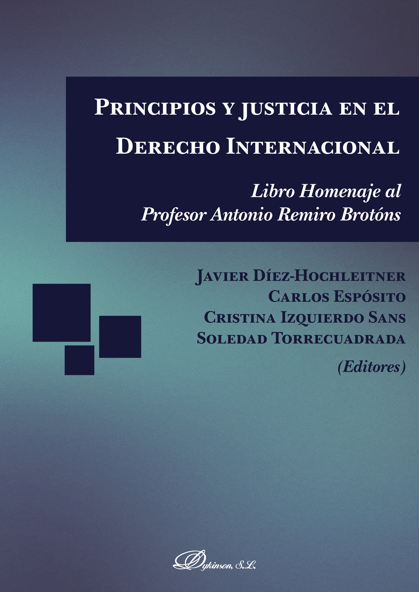 Portada de Principios y justicia en el Derecho Internacional.Libro homenaje al Profesor Antonio Remiro Brotóns · Soledad Torrecuadrada García-Lozano