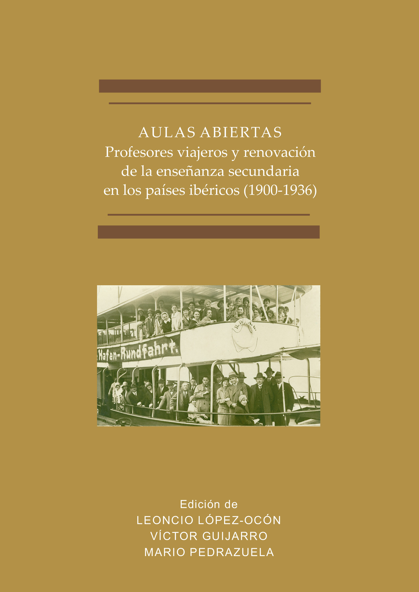 Portada de Aulas abiertas.Profesores viajeros y renovación de la enseñanza secundaria en los países ibéricos (1900-1936)