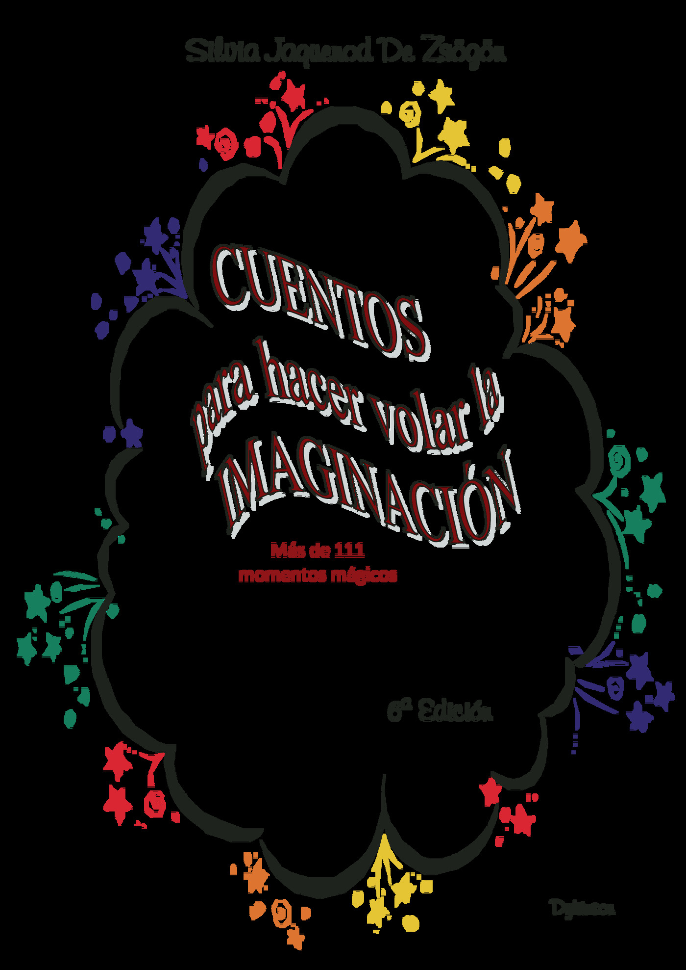 Portada de Cuentos para hacer volar la imaginación.Más de 111 momentos mágicos