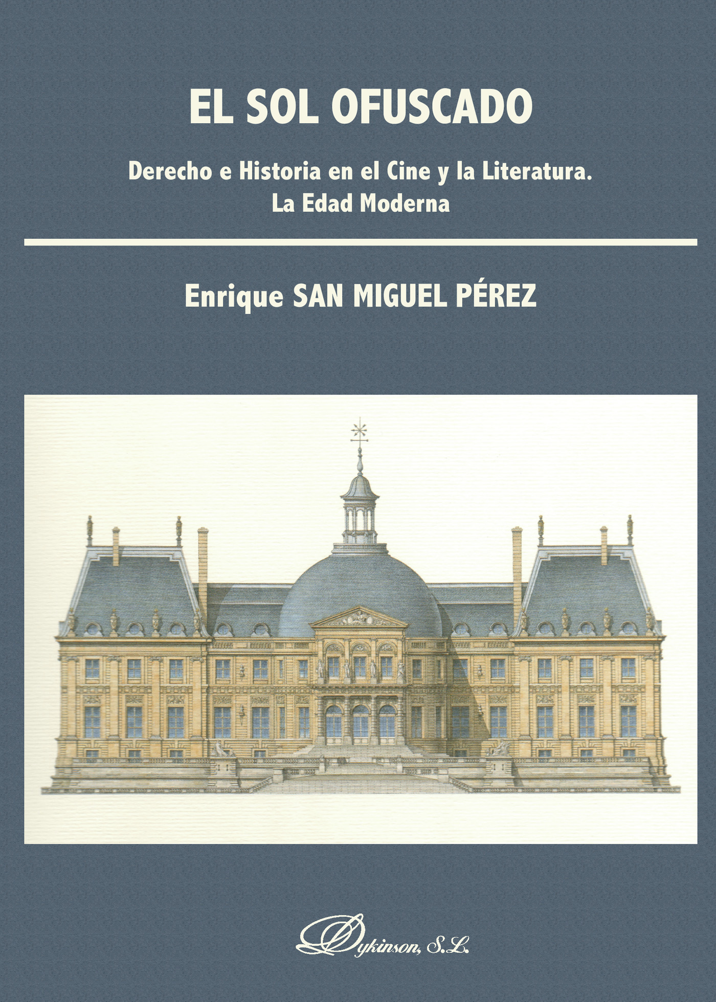 Portada de El sol ofuscado.Derecho e Historia en el Cine y la Literatura. La Edad Moderna