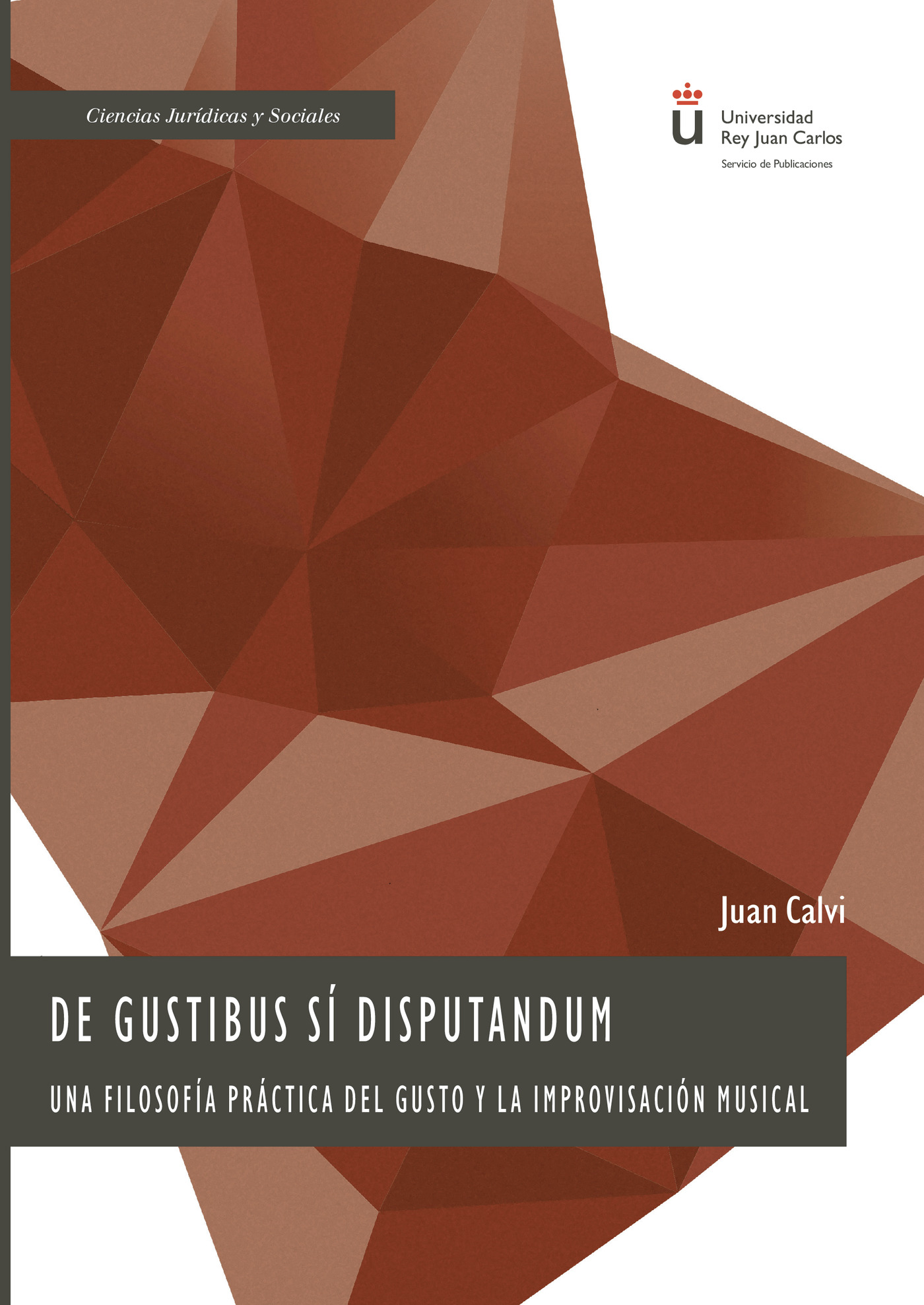 Portada de De gustibus sí disputandum.Una filosofía práctica del gusto y la improvisación musical · Juan C Calvi
