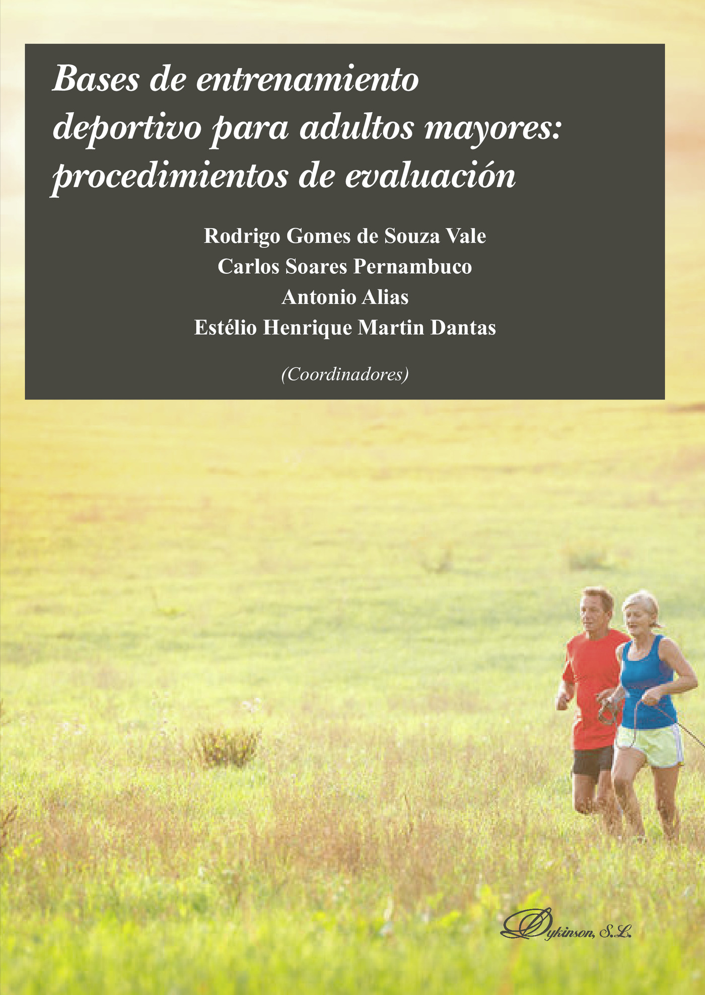 Portada de Bases de entrenamiento deportivo para adultos mayores: procedimientos de evaluación. · Estélio Henrique Martín Dantas