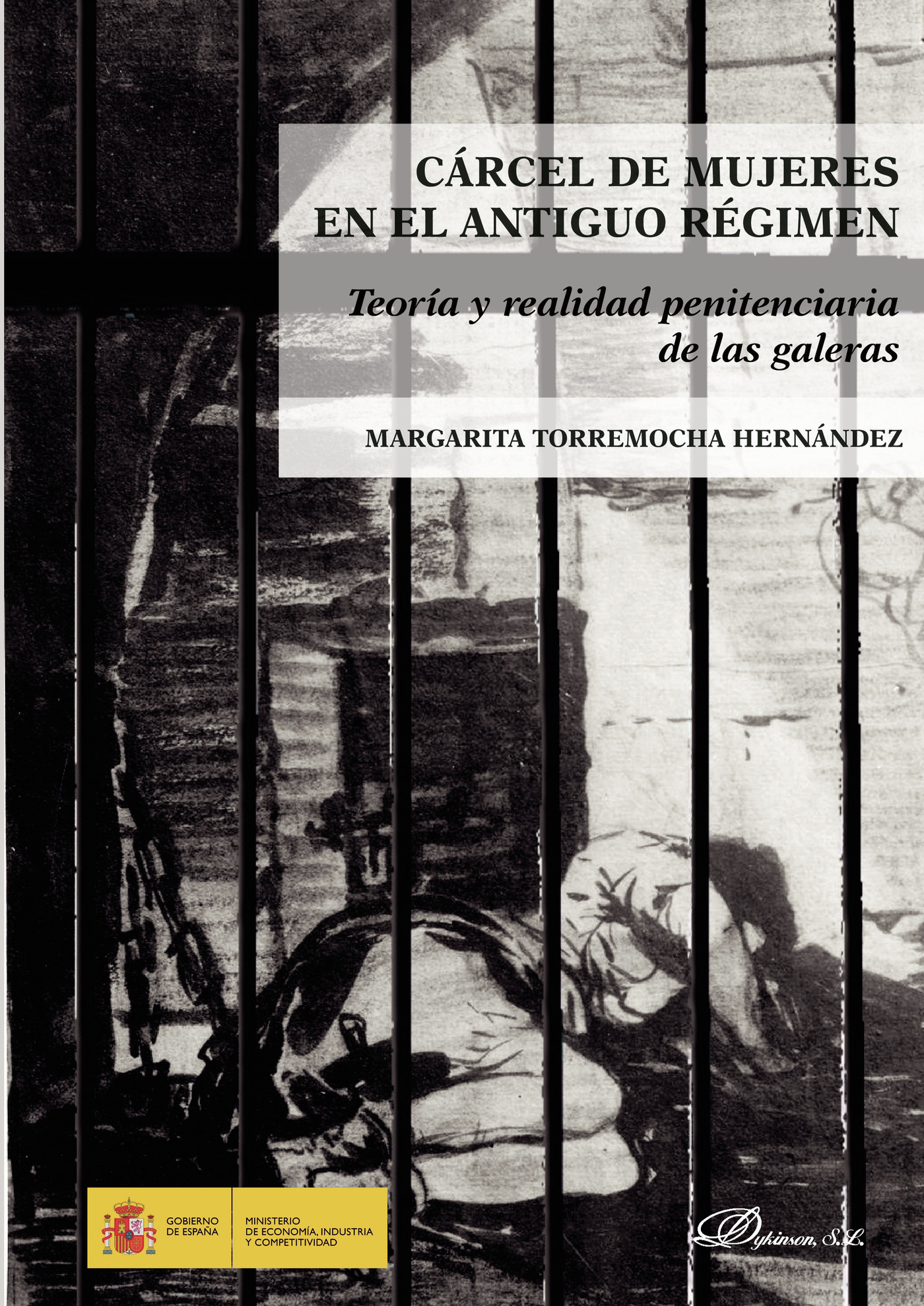 Portada de Cárcel de mujeres en el antiguo régimen.Teoría y realidad penitenciaria de las galeras · Margarita Torremocha Hernández