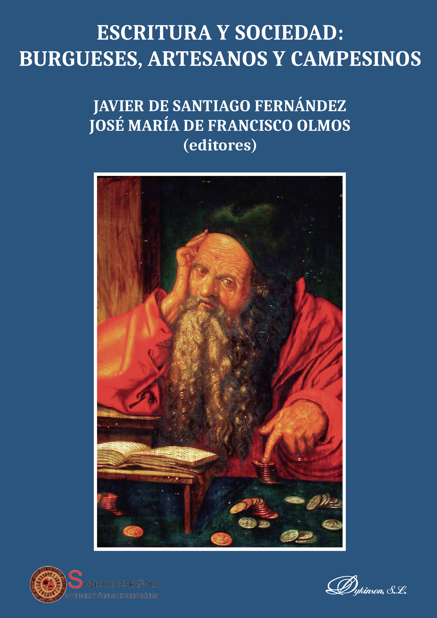 Portada de Escritura y sociedad: burgueses, artesanos y campesinos. · José María de Francisco Olmos