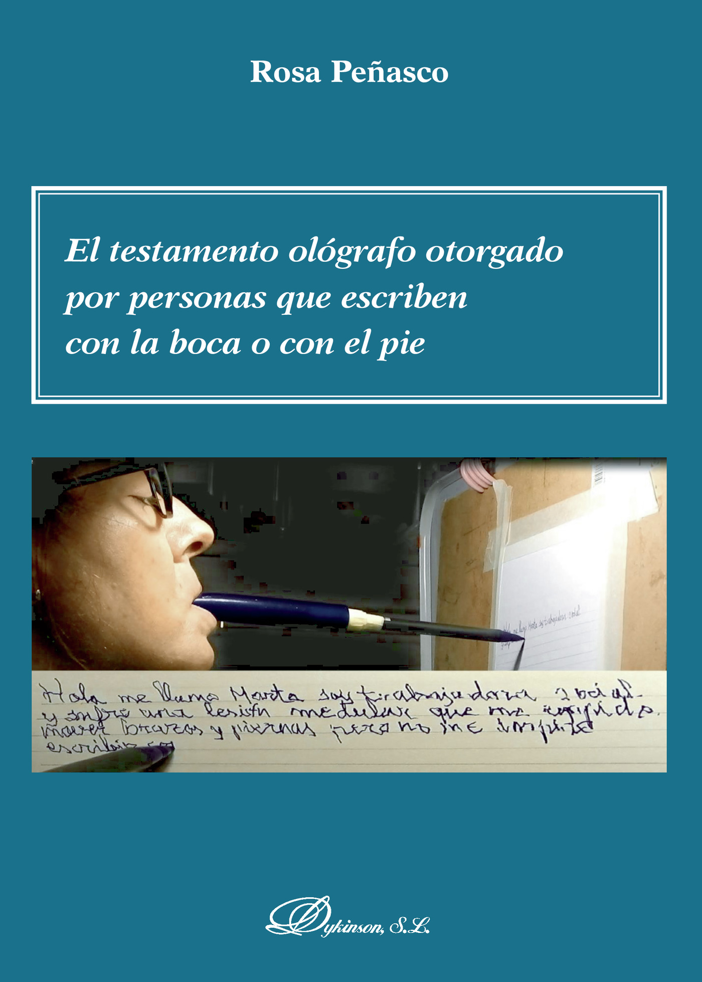 Portada de El testamento ológrafo otorgado por personas que escriben con la boca o con el pie. · Rosa Peñasco