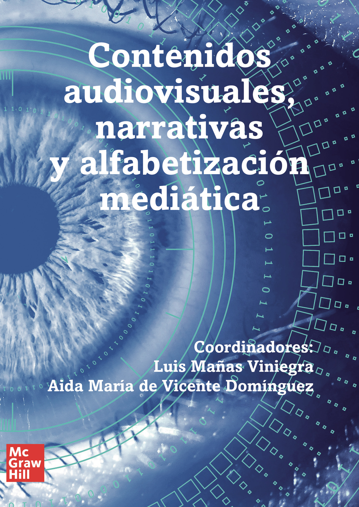 Portada de CONTENIDOS AUDIOVISUALES, NARRATIVAS Y ALFABETIZACIÓN MEDIÁTICA · Luis Mañas Viniegra