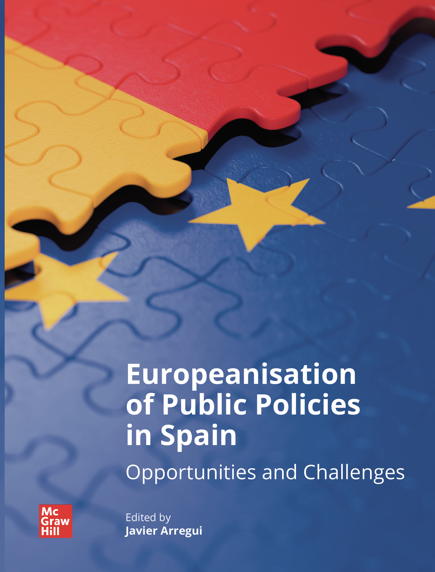 Portada de Europeanisation of Public Policies in Spain. Opportunities and Challenges · Javier Arregui