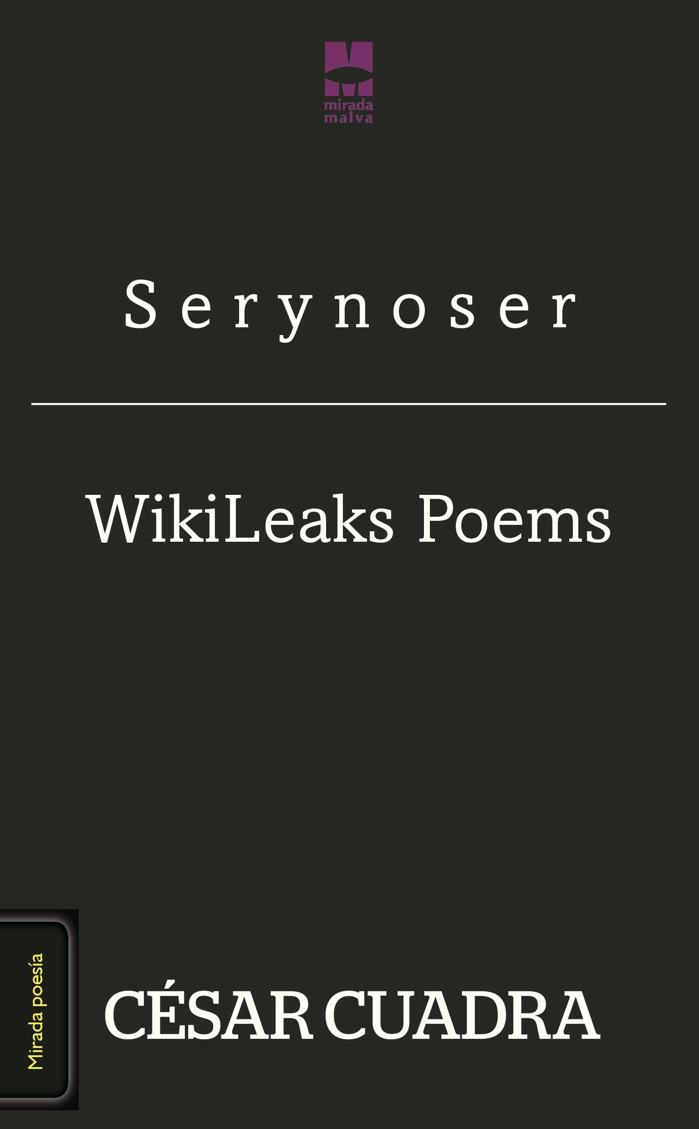 Portada de S e r y n o s e r / WikiLeaks Poems · César Cuadra