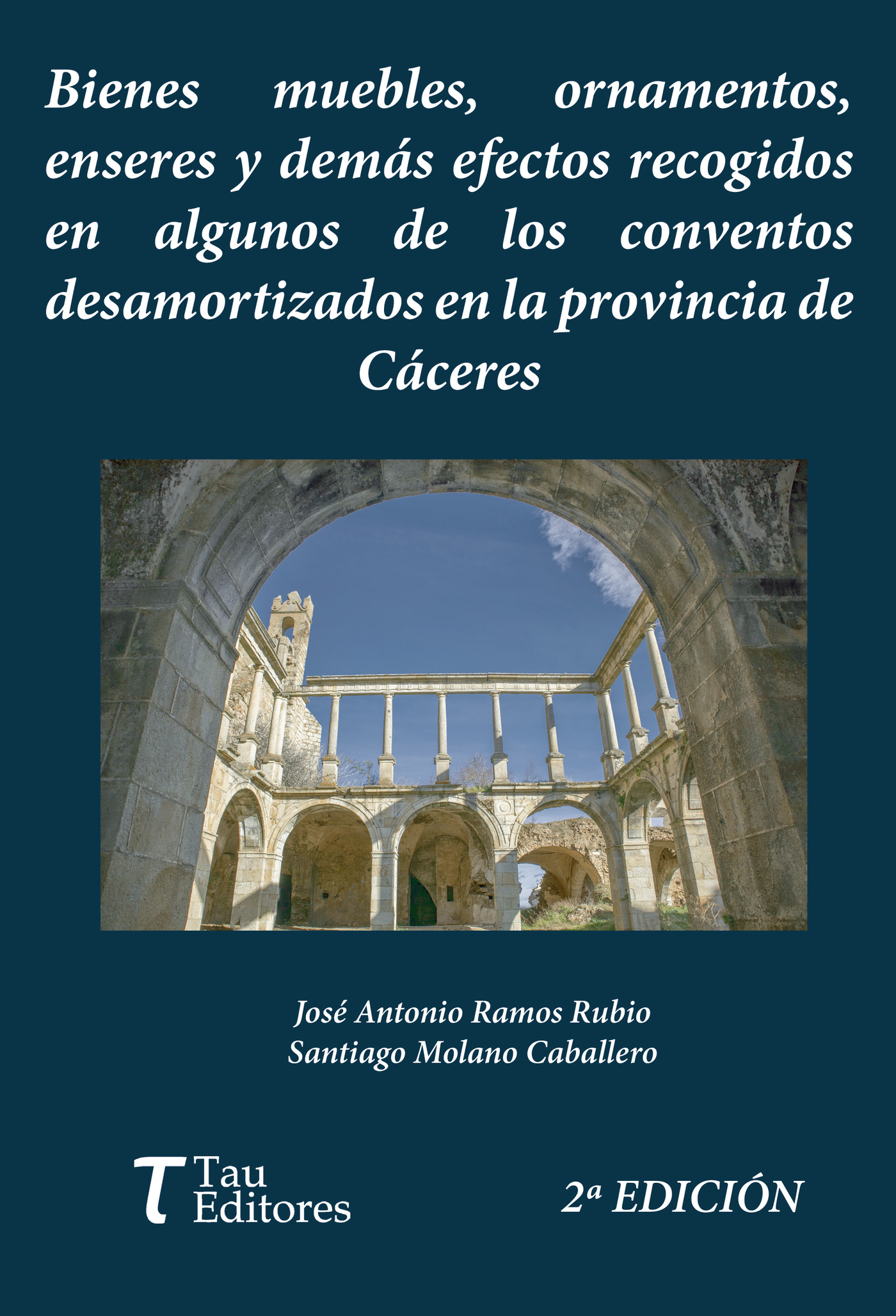 Portada de Bienes muebles, ornamentos, enseres y demás efectos recogidos en algunos conventos desamortizados en la provincia de Cáceres. 2ª Edición