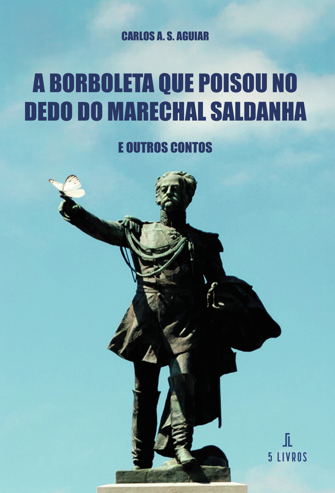 Portada de A Borboleta que poisou no dedo do Marechal Saldanha