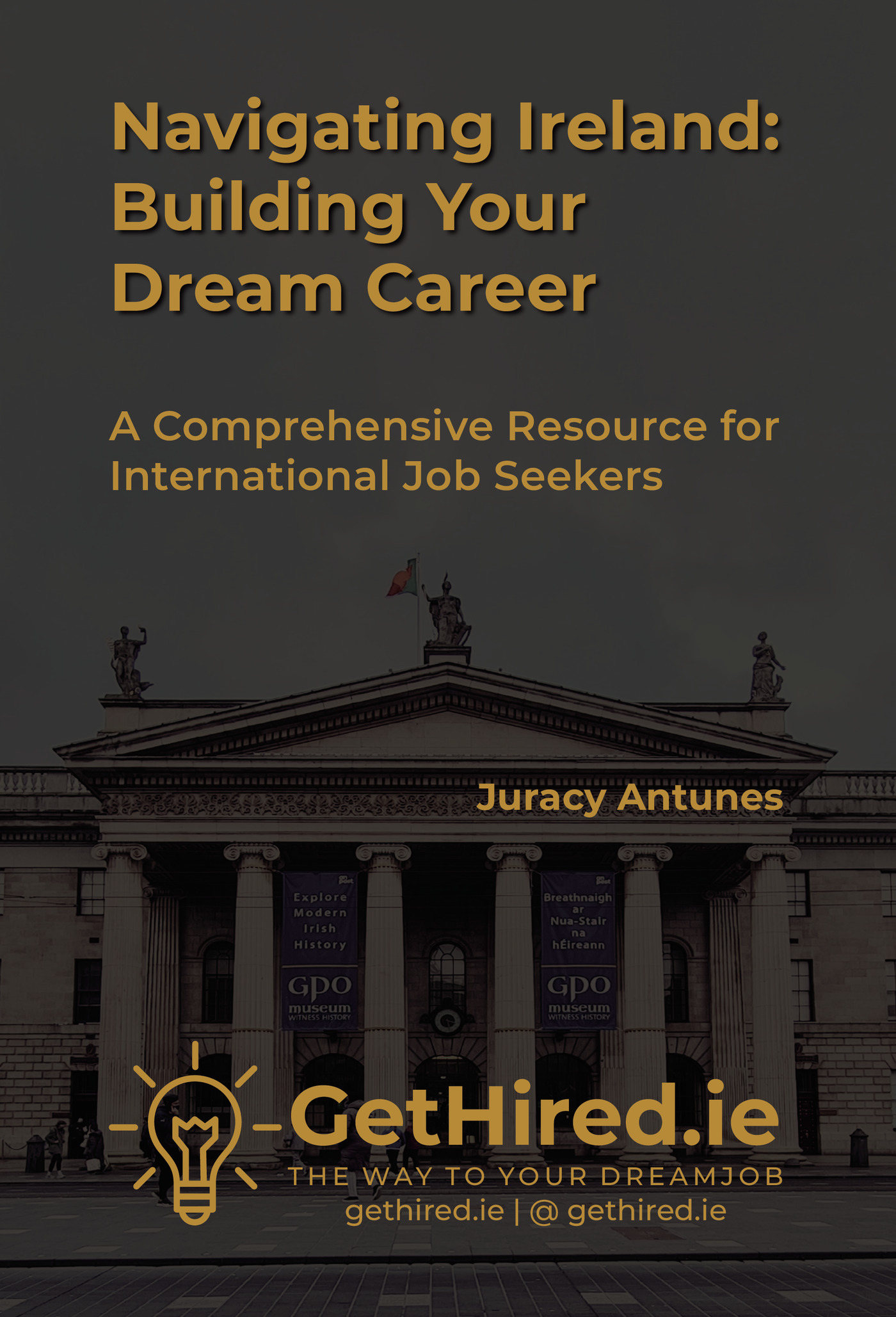 Portada de Navigating Ireland Building Your Dream Career · Juracy Antunes