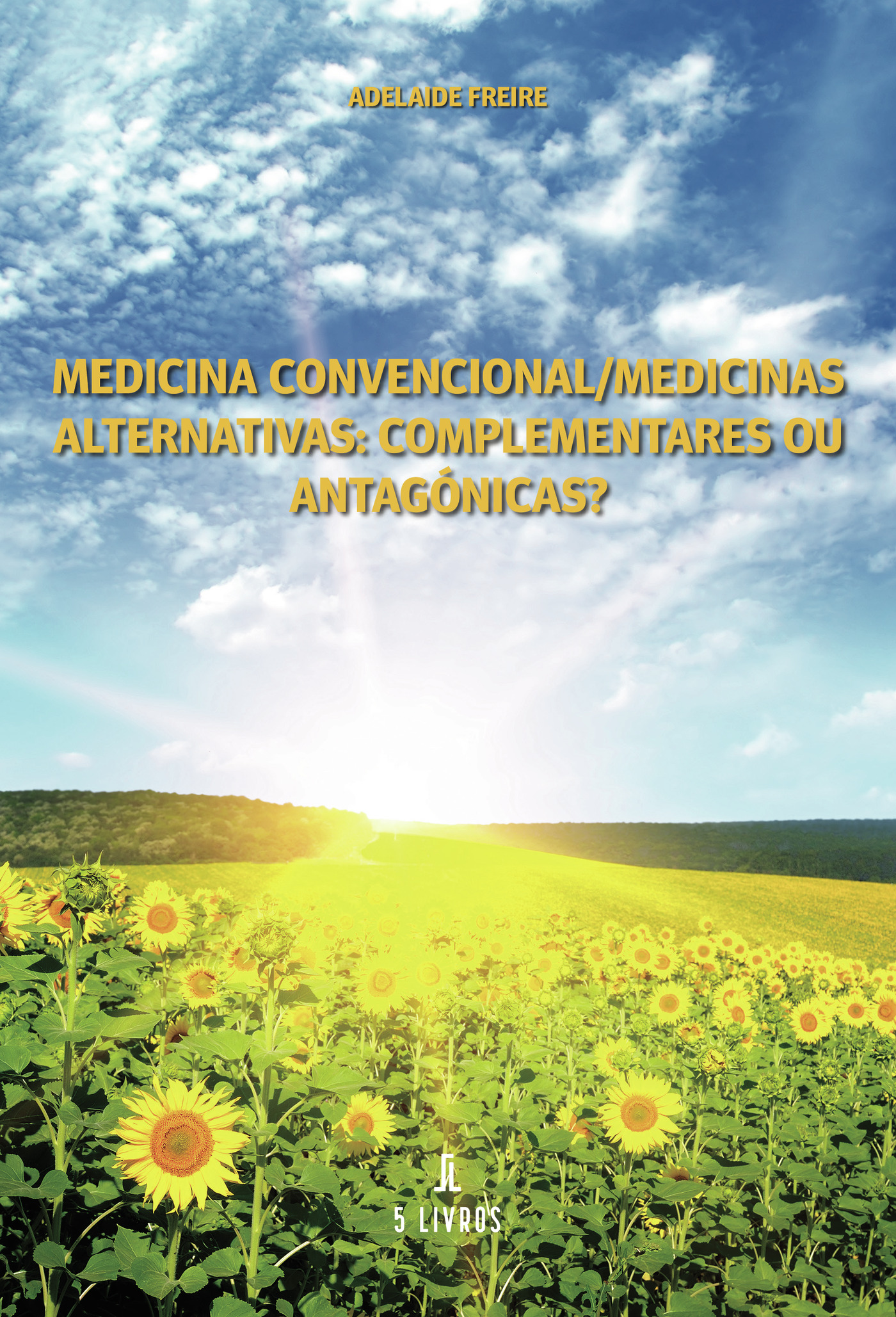Portada de Medicina Convencional/Medicinas Alternativas: Complementares ou Antagónicas?