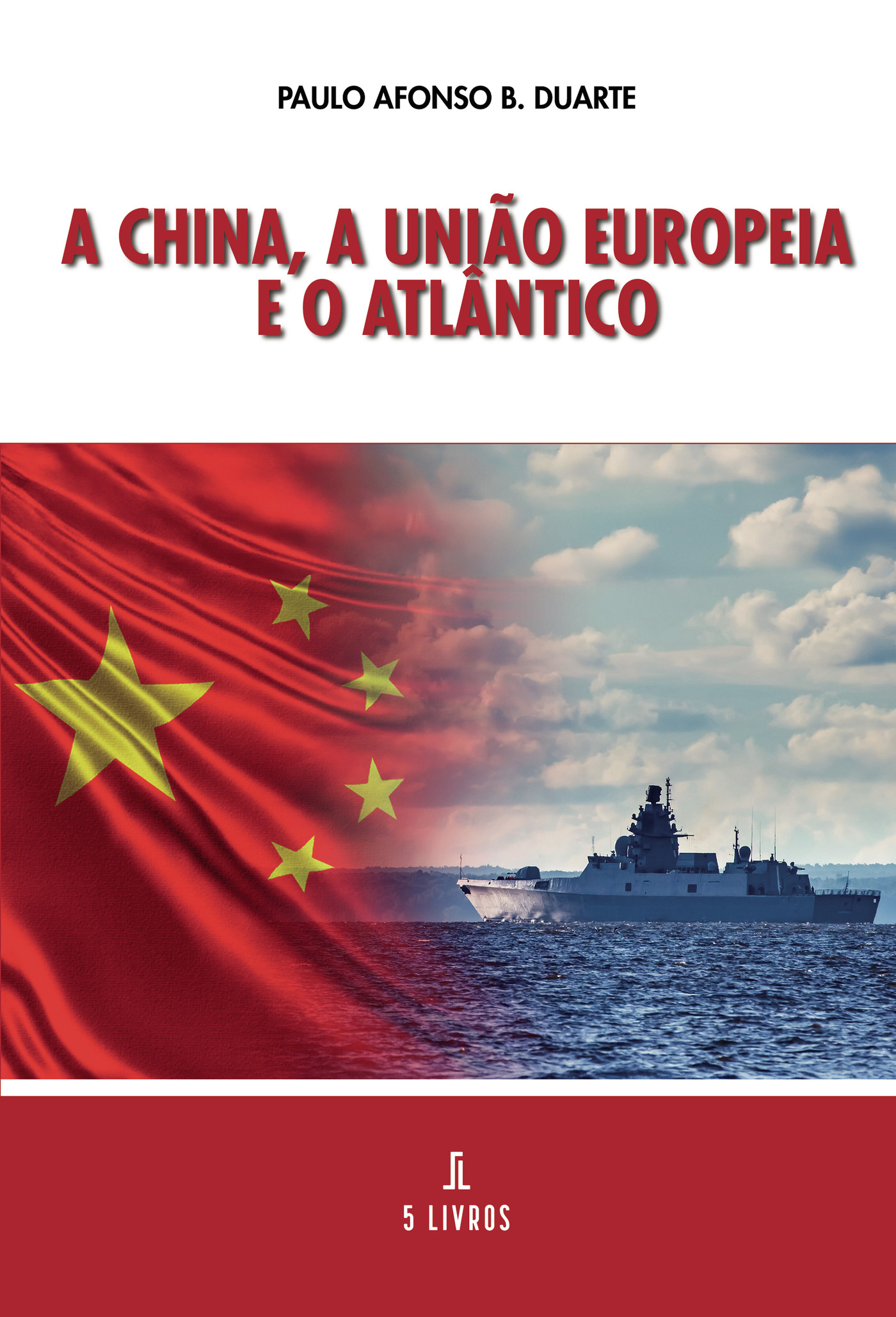 Portada de A China, a UniÛão Europeia e o AtlÛântico