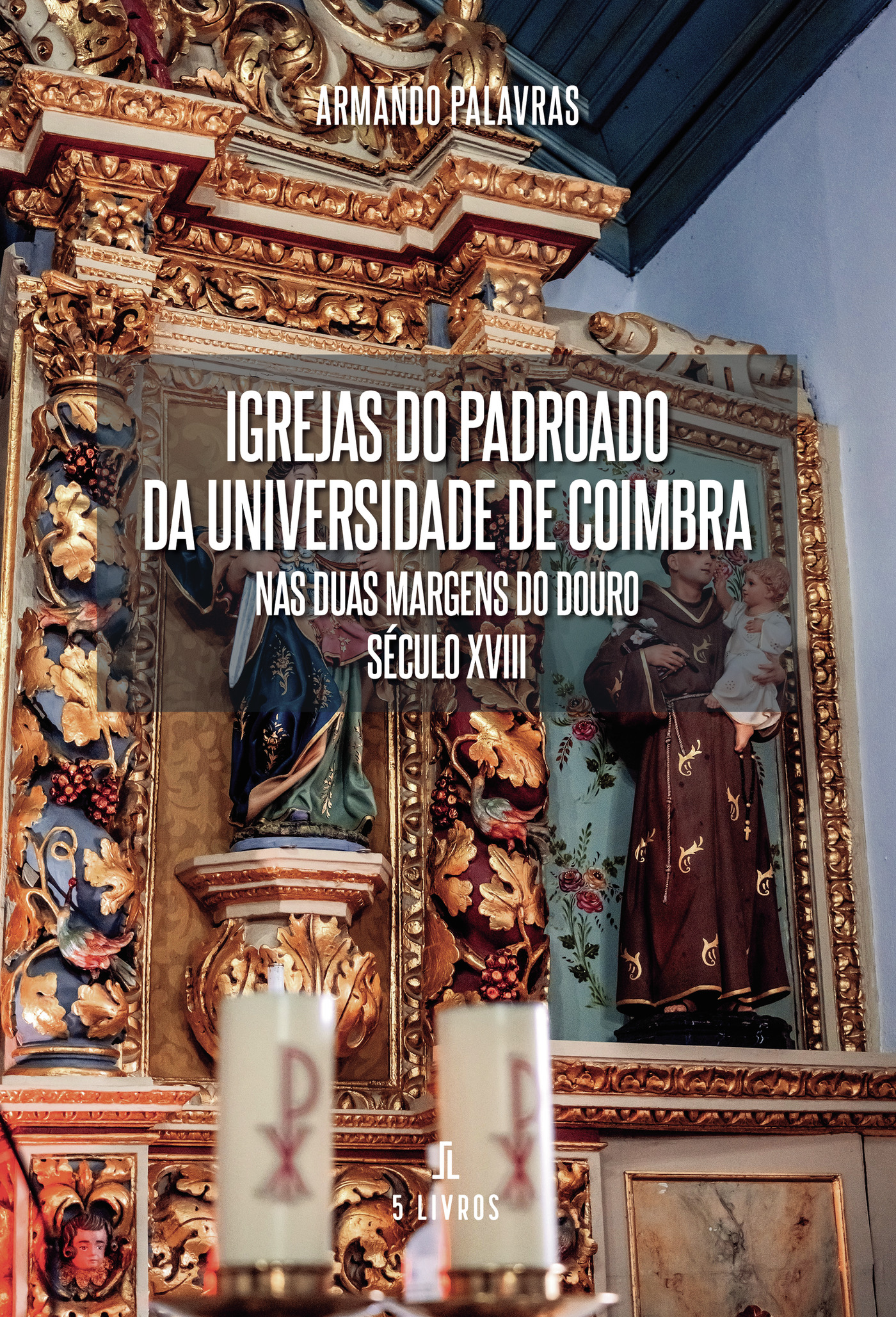Portada de Igrejas do padroado da Universidade de Coimbra nas duas margens do Douro Século XVIII