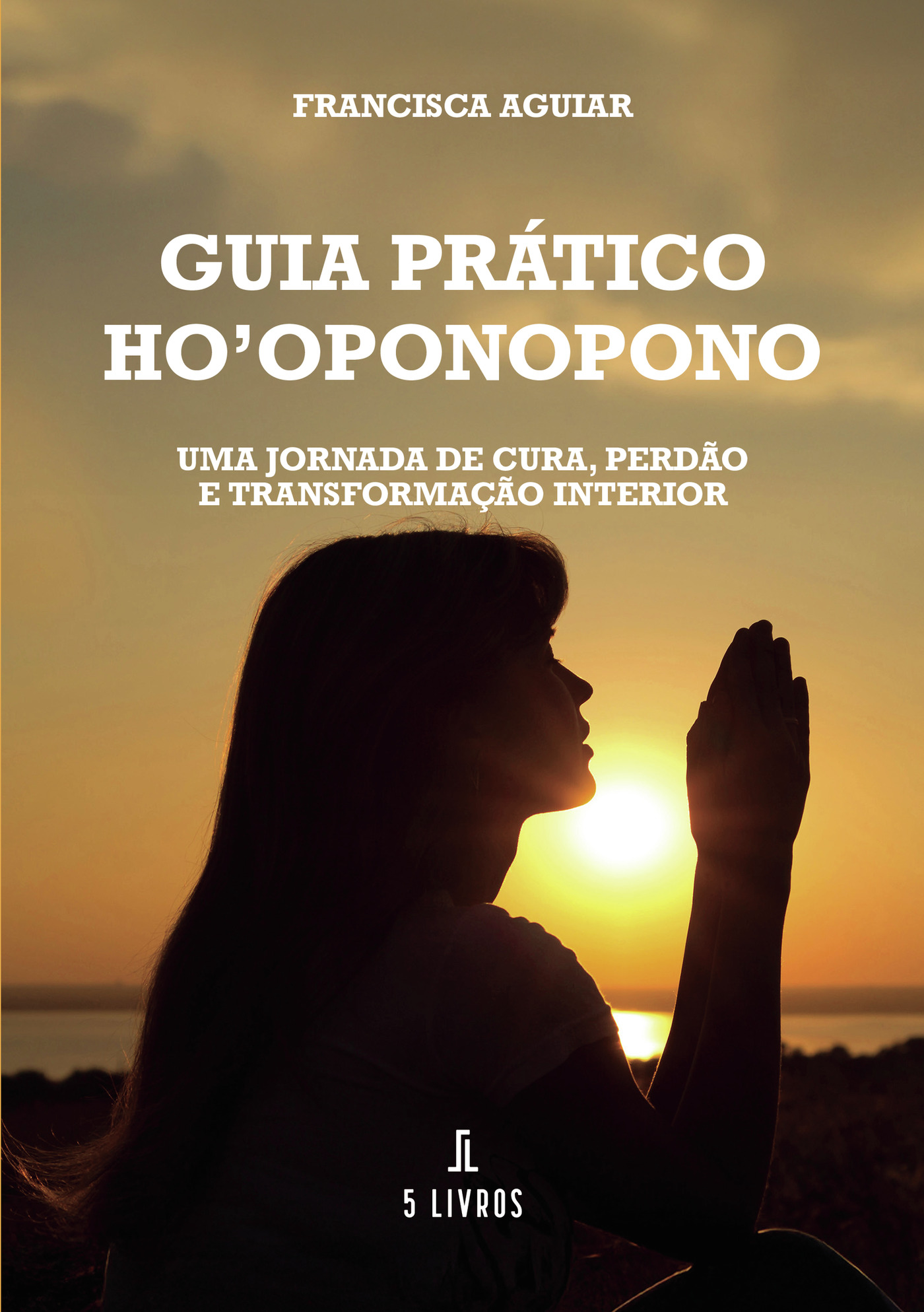 Portada de Guia Prático Hooponopono · Francisca Aguiar