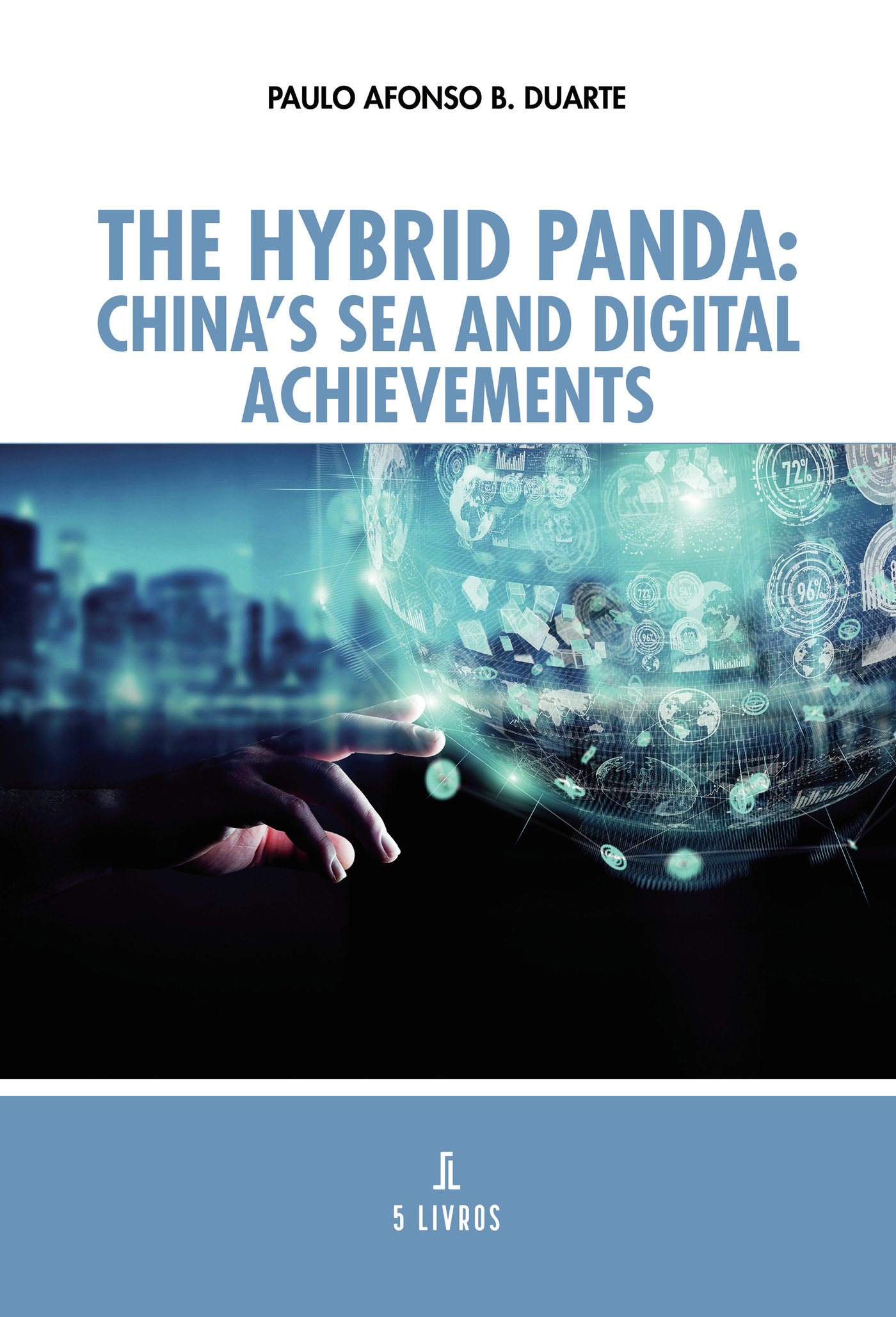Portada de The Hybrid Panda: Chinas Sea and Digital Achievements