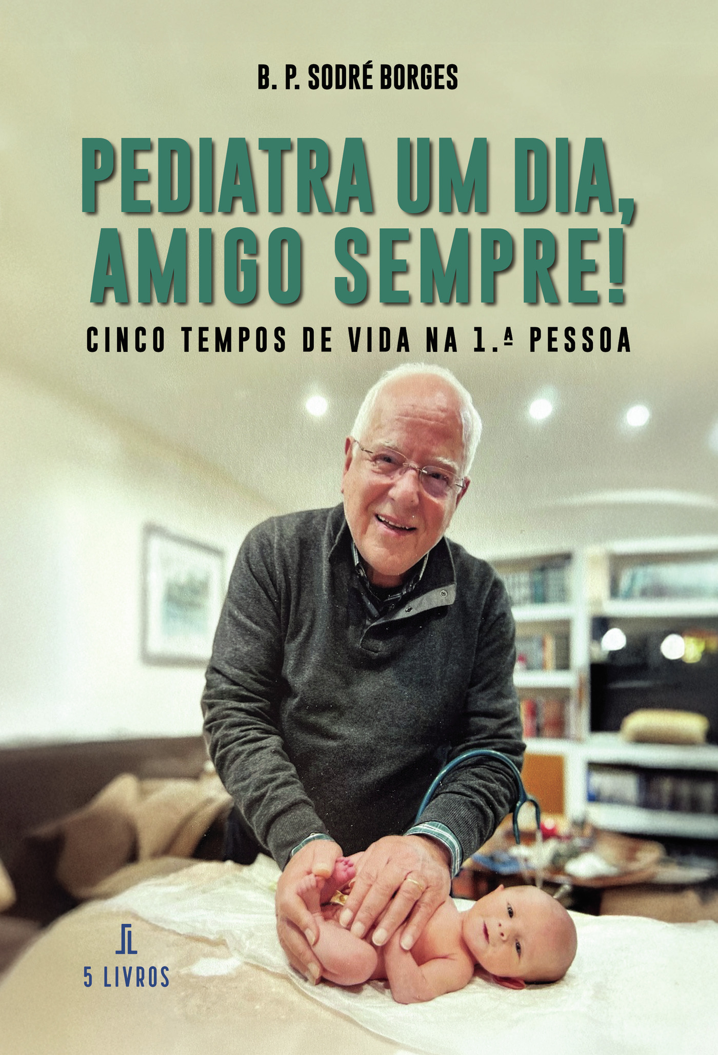 Portada de Pediatra Um Dia, Amigo Sempre