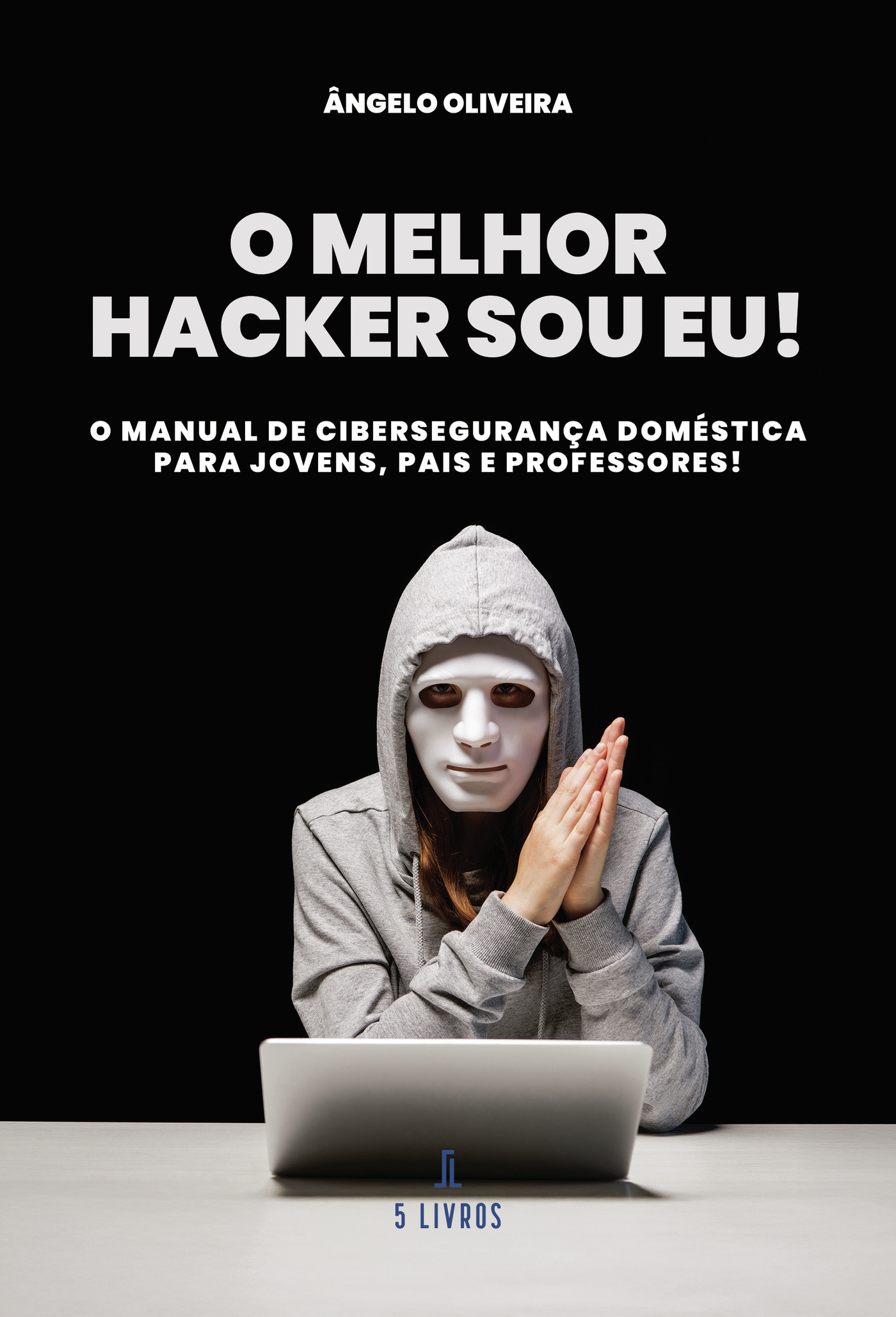 Portada de O Melhor Haccker sou EU! · Ângelo Oliveira
