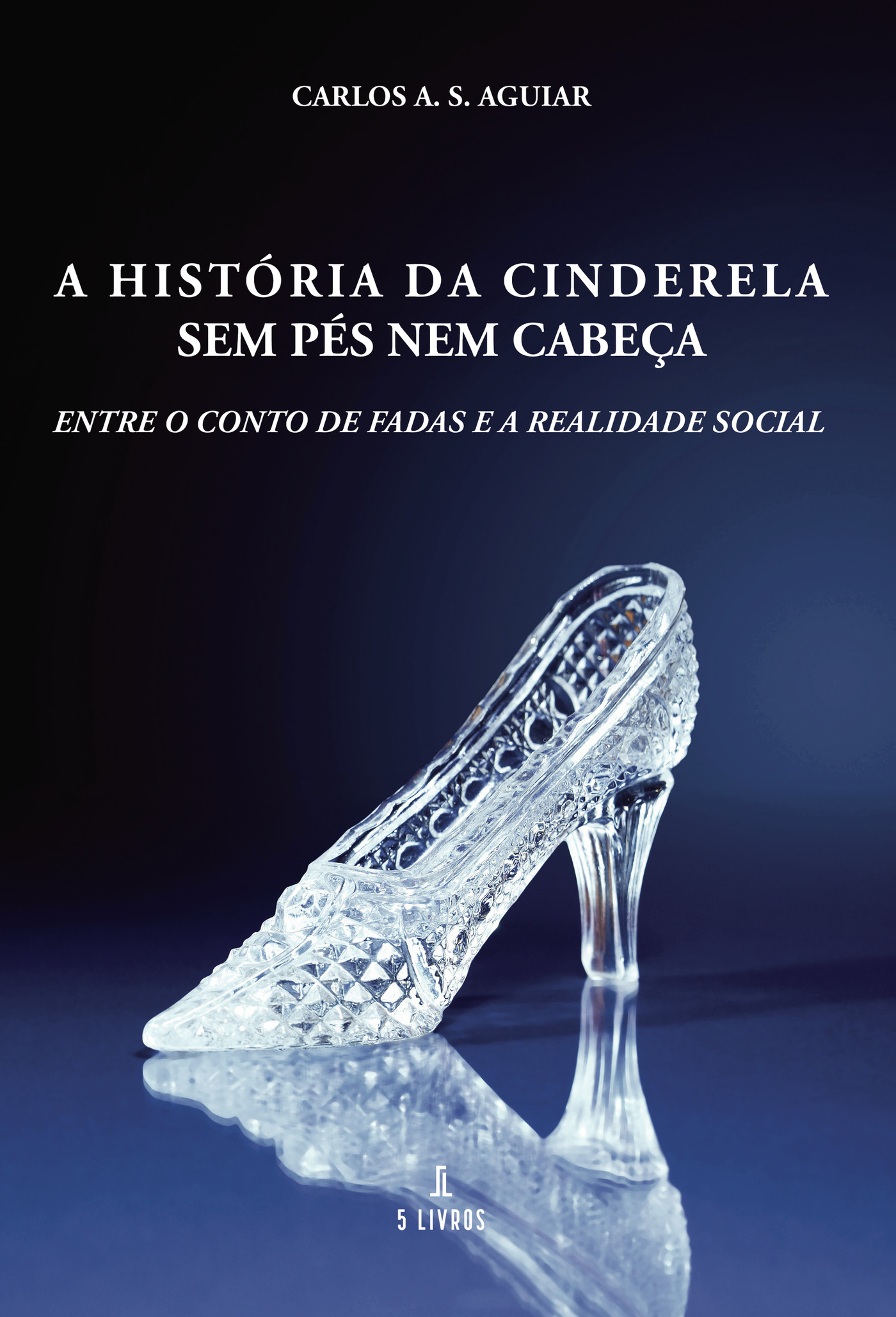 Portada de A História da Cinderela sem pés nem cabeÛça