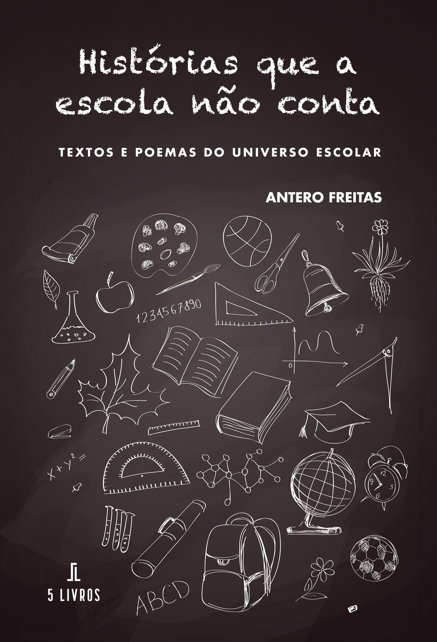 Portada de Histórias que a escola nÛão conta · Antero Freitas