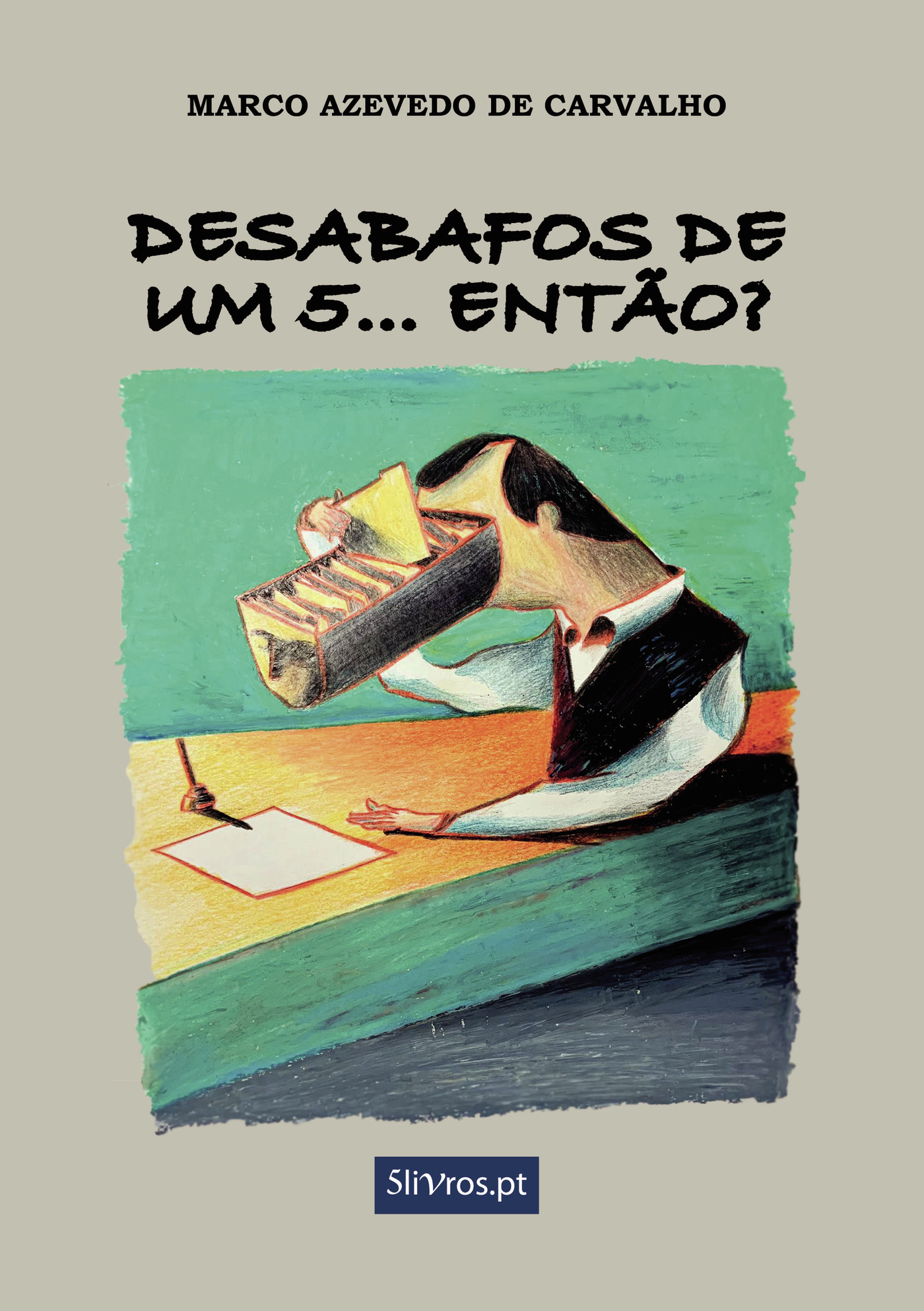 Portada de Desabafos de um 5 EntÛão? · Marco Azevedo de Carvalho