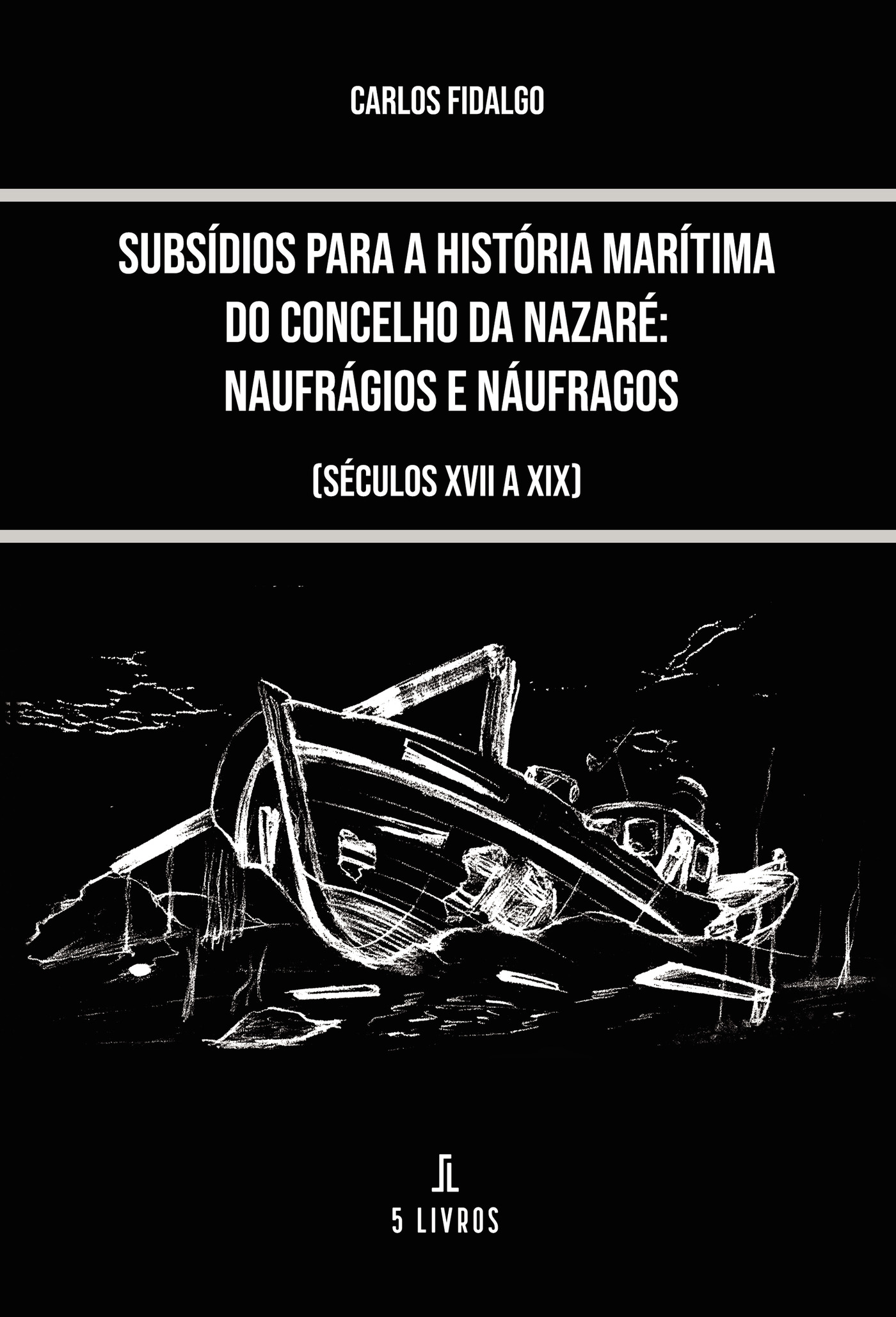 Portada de Subsídios para a história marítima do concelho da Nazaré: naufrágios e náufragos
