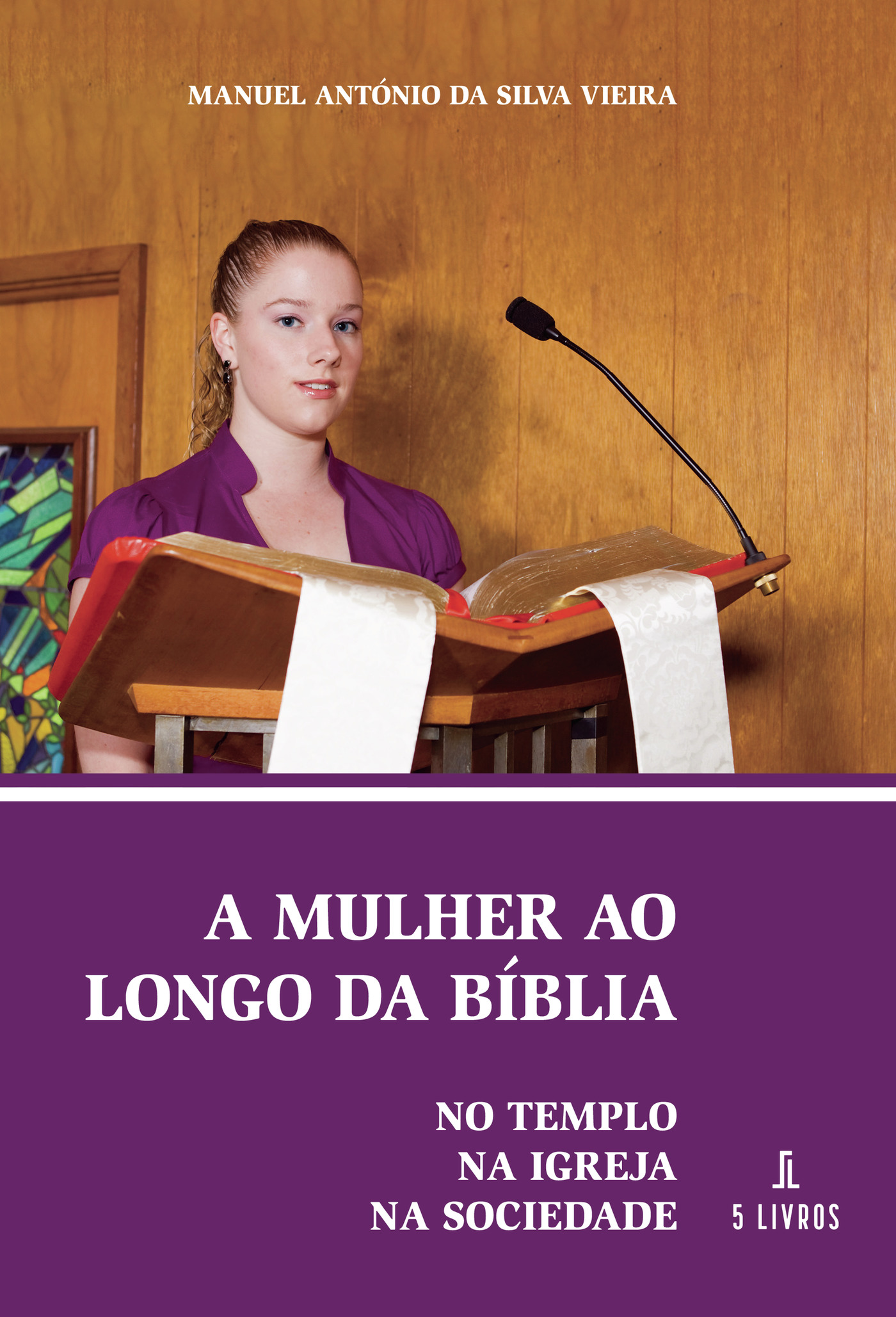 Portada de A mulher ao longo da Bíblia: No templo, na igreja, na sociedade