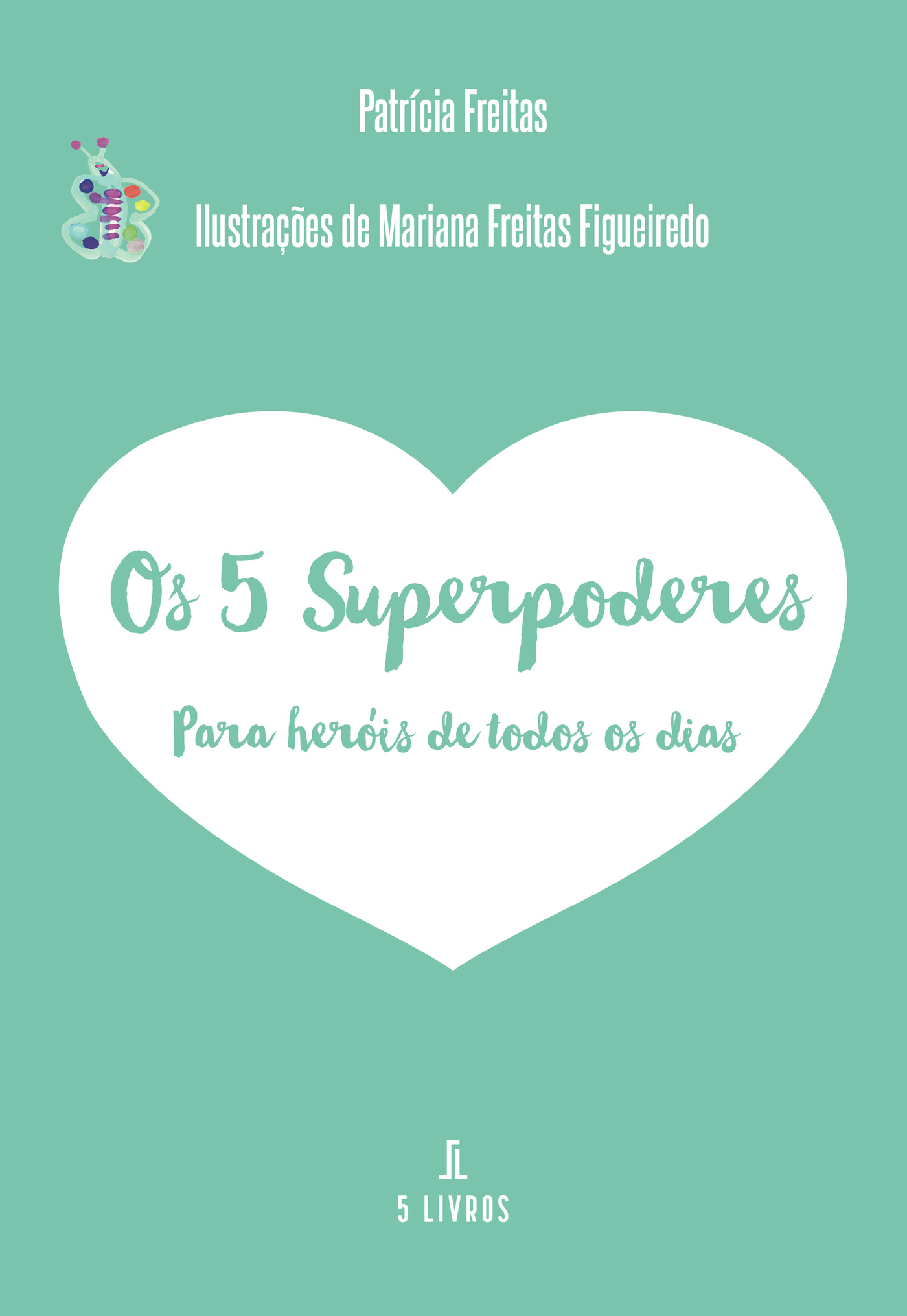 Portada de Os 5 Superpoderes · Patrícia Freitas