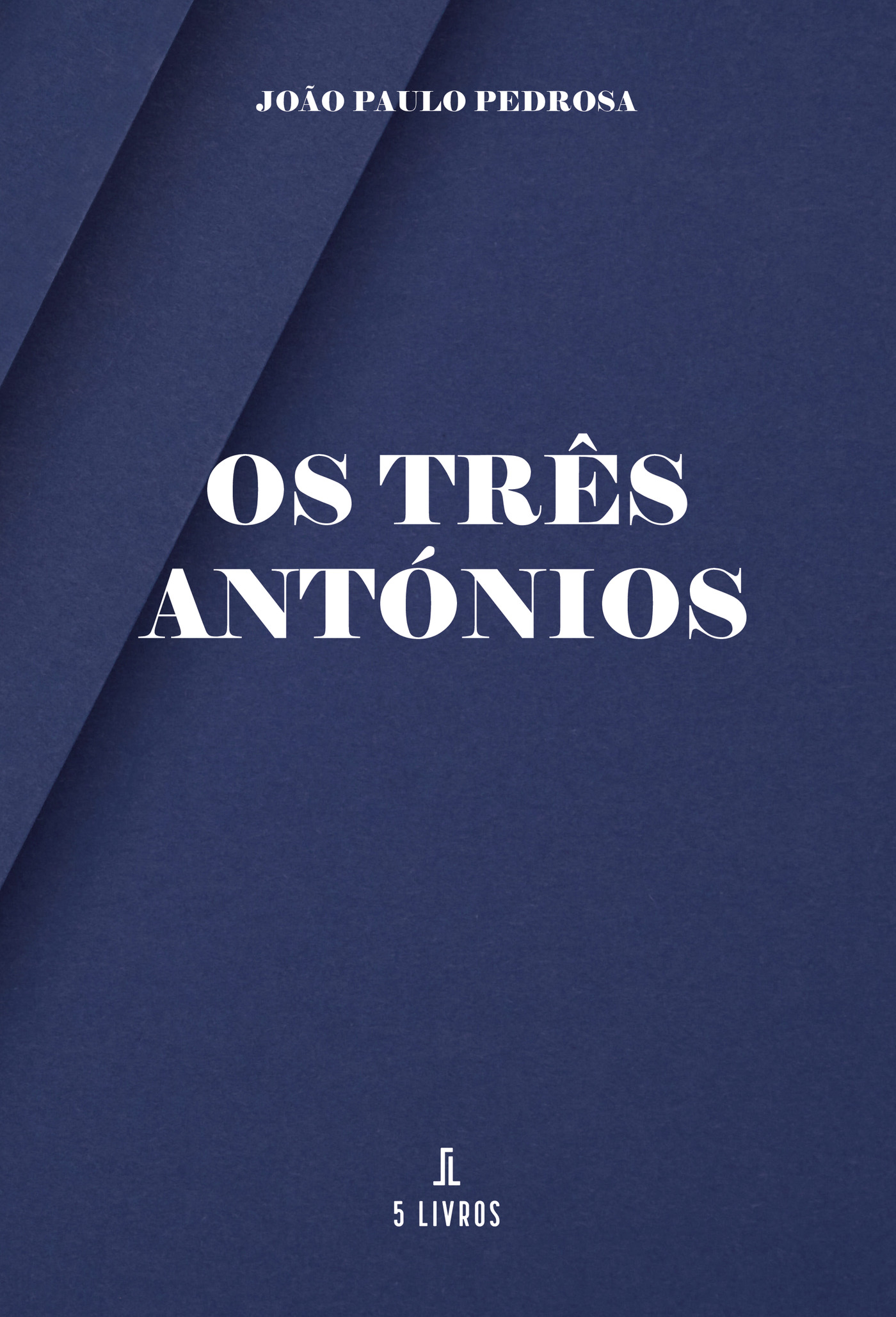 Portada de Os TrÛªs Antónios · João Paulo Pedrosa