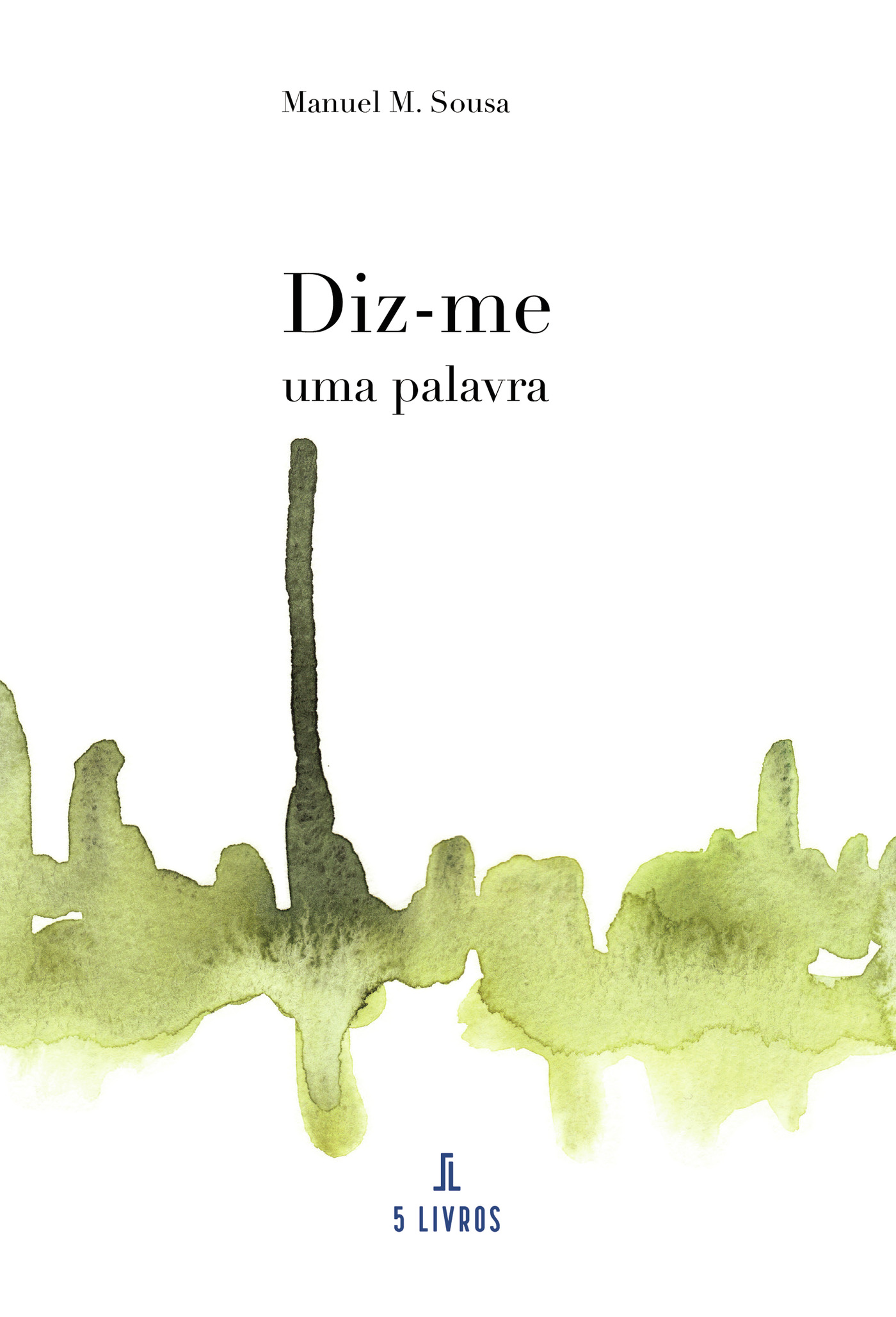 Portada de Diz-me uma palavra · Manuel M. Sousa