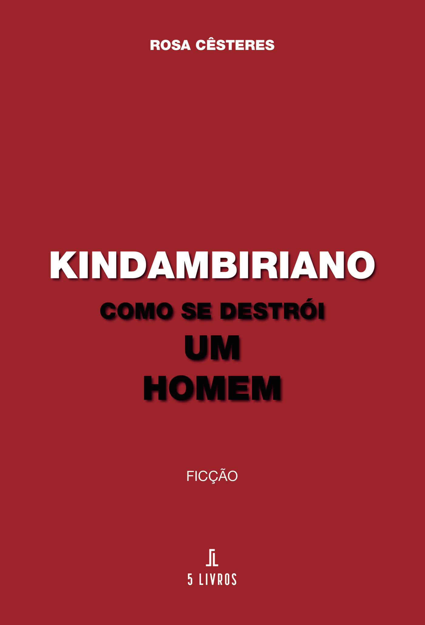 Portada de Kindambiriano Como se destrói um Homem