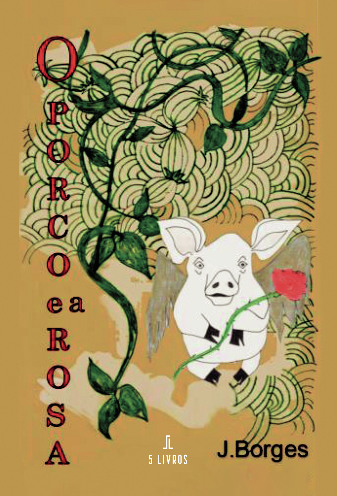 Portada de O Porco e a Rosa