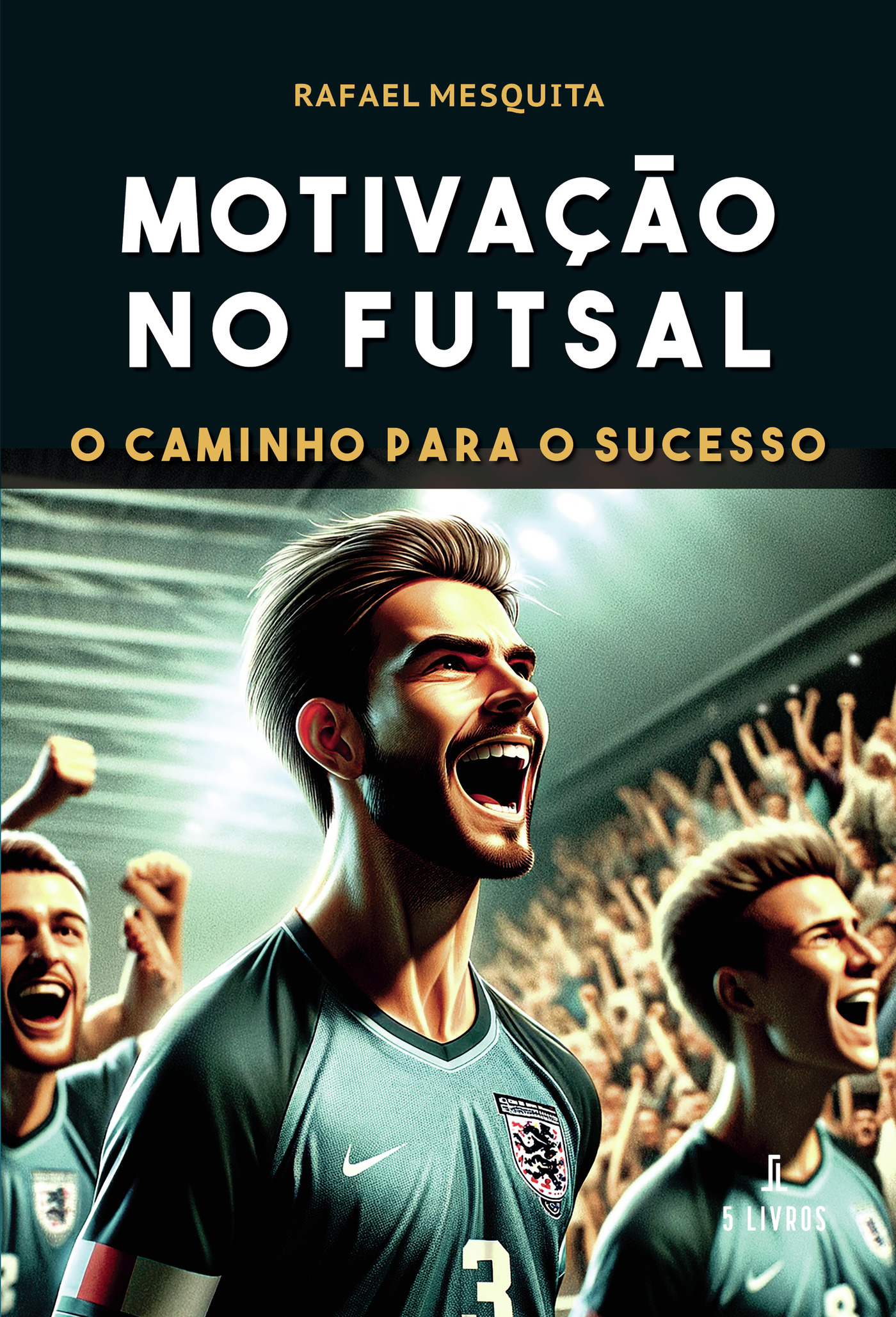 Portada de MotivaÛçÛão no Futsal O Caminho Para o Sucesso